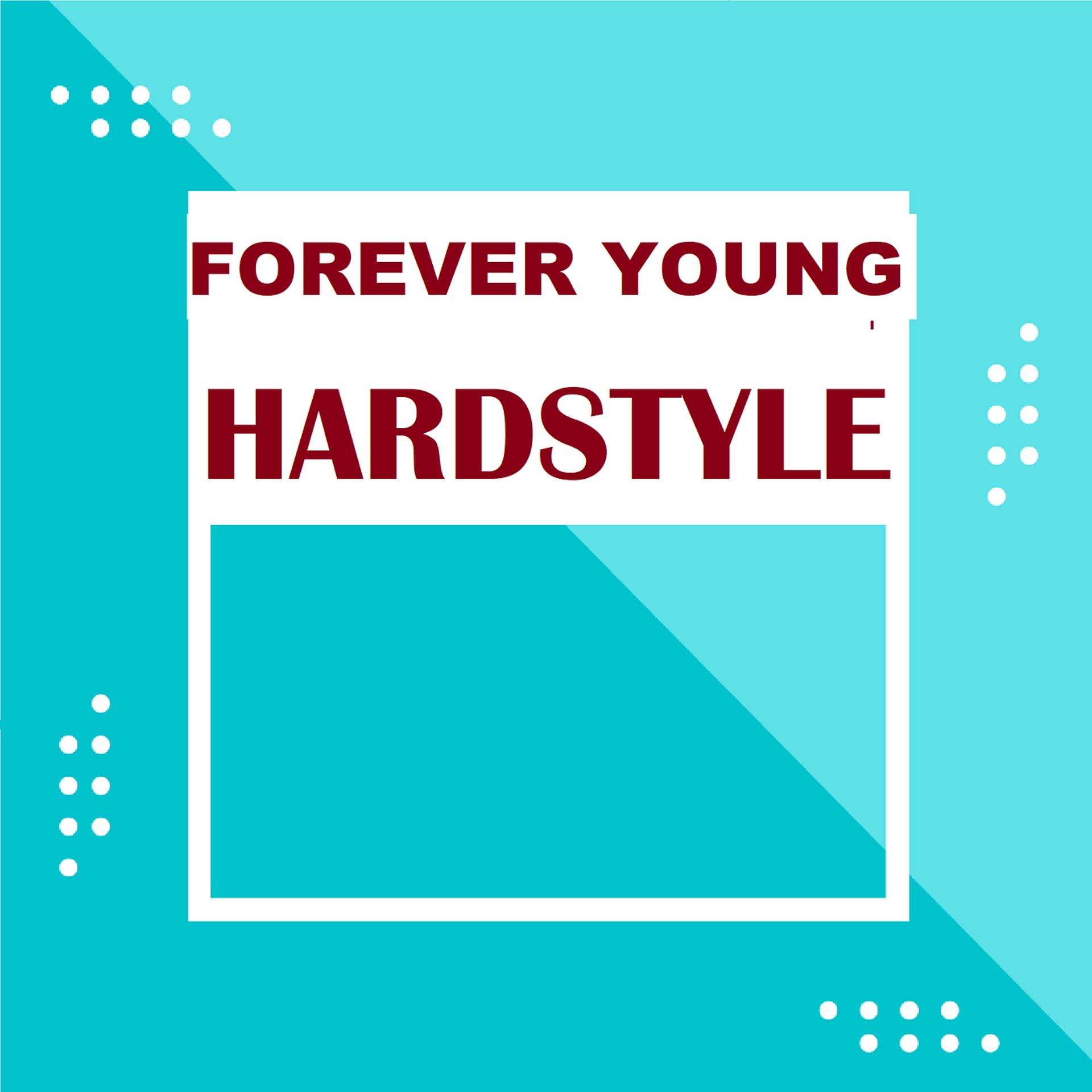 Постер альбома Forever Young (Hardstyle)