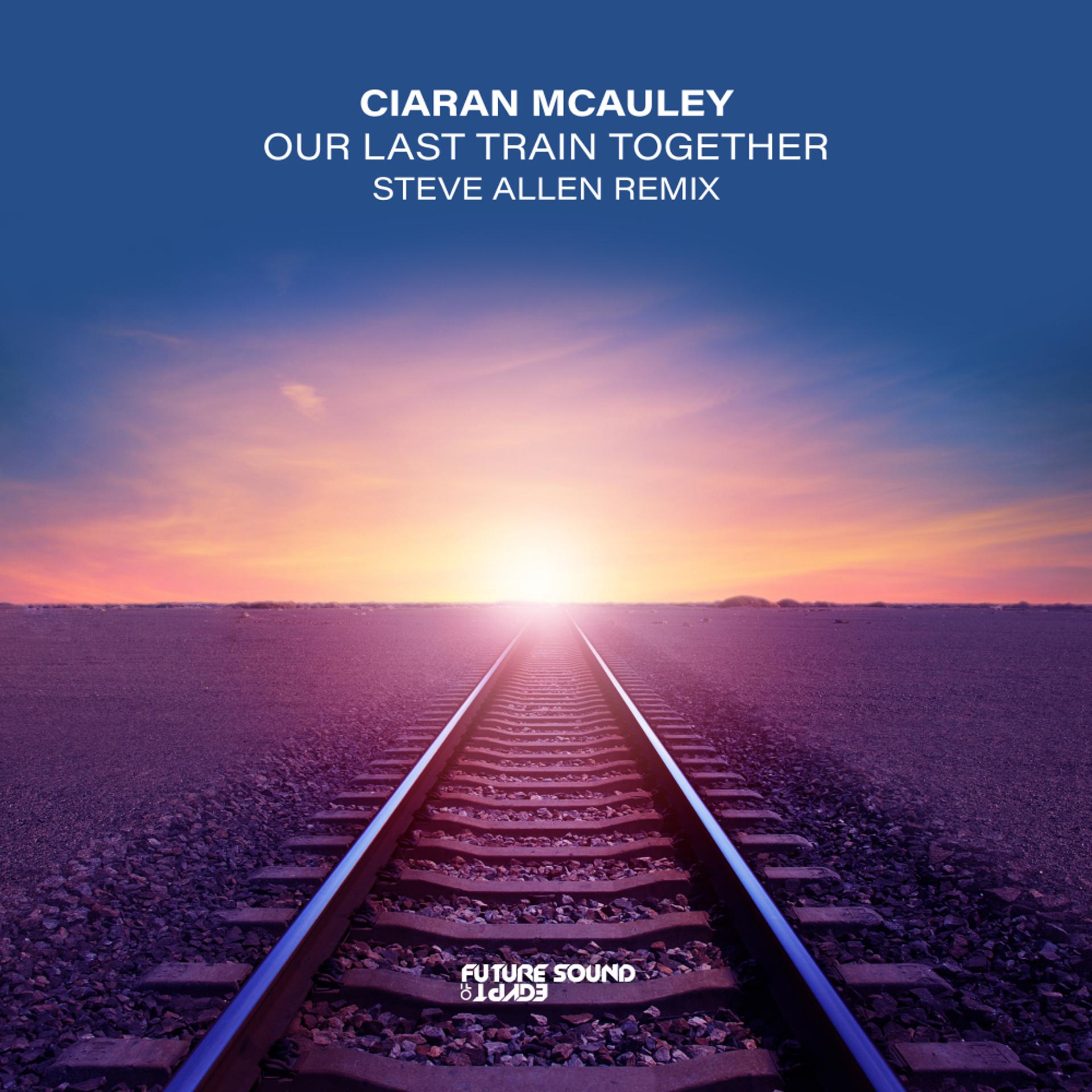 Постер альбома Our Last Train Together (Steve Allen Remix)