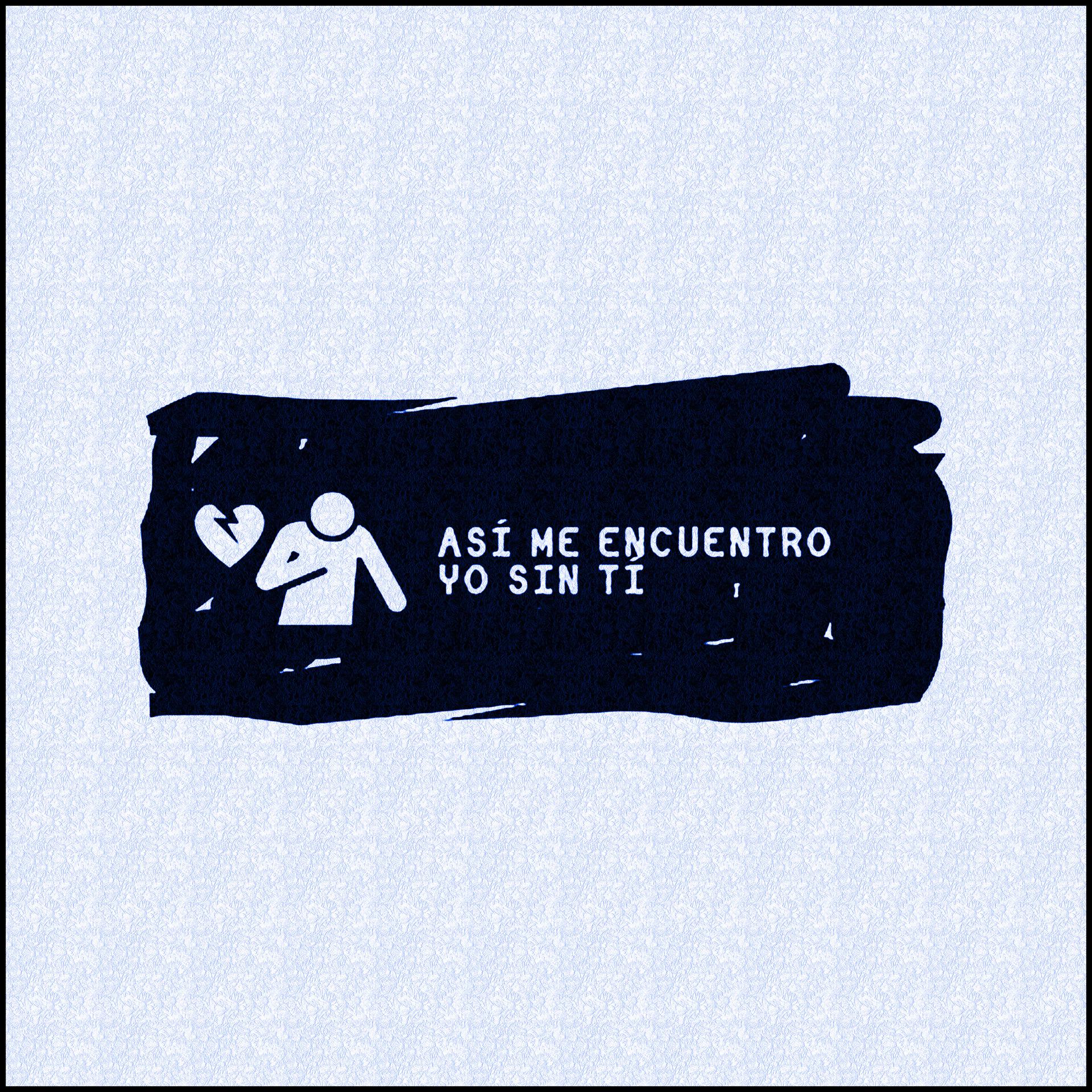 Постер альбома Así Me Encuentro Yo Sin Ti