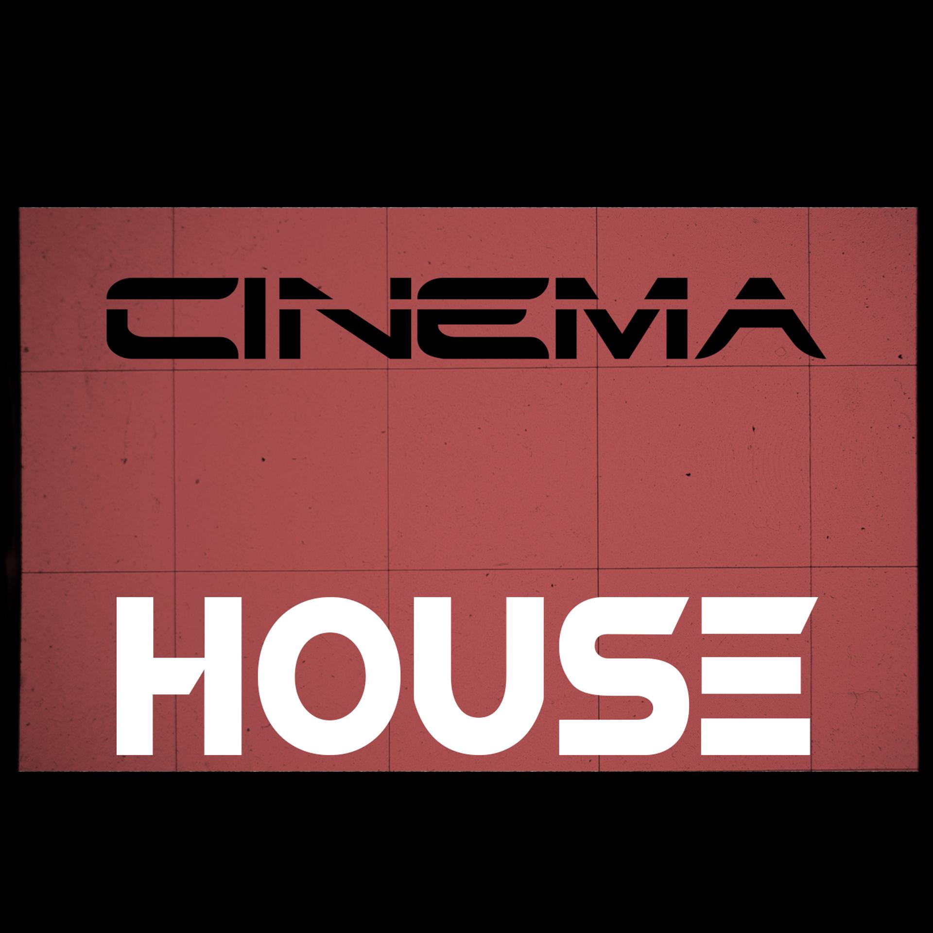 Постер альбома Cinema. House