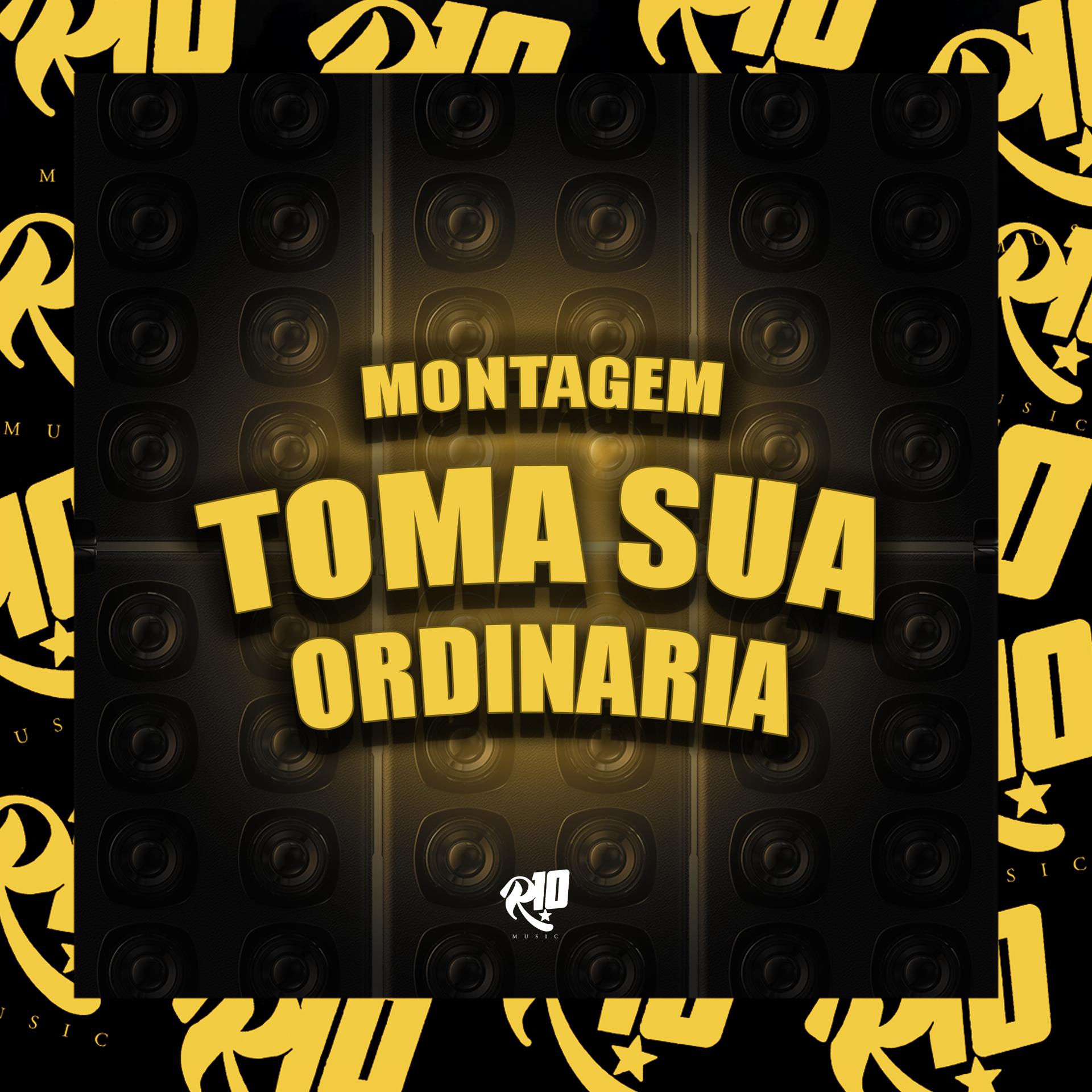 Постер альбома Montagem Toma Sua Ordinária