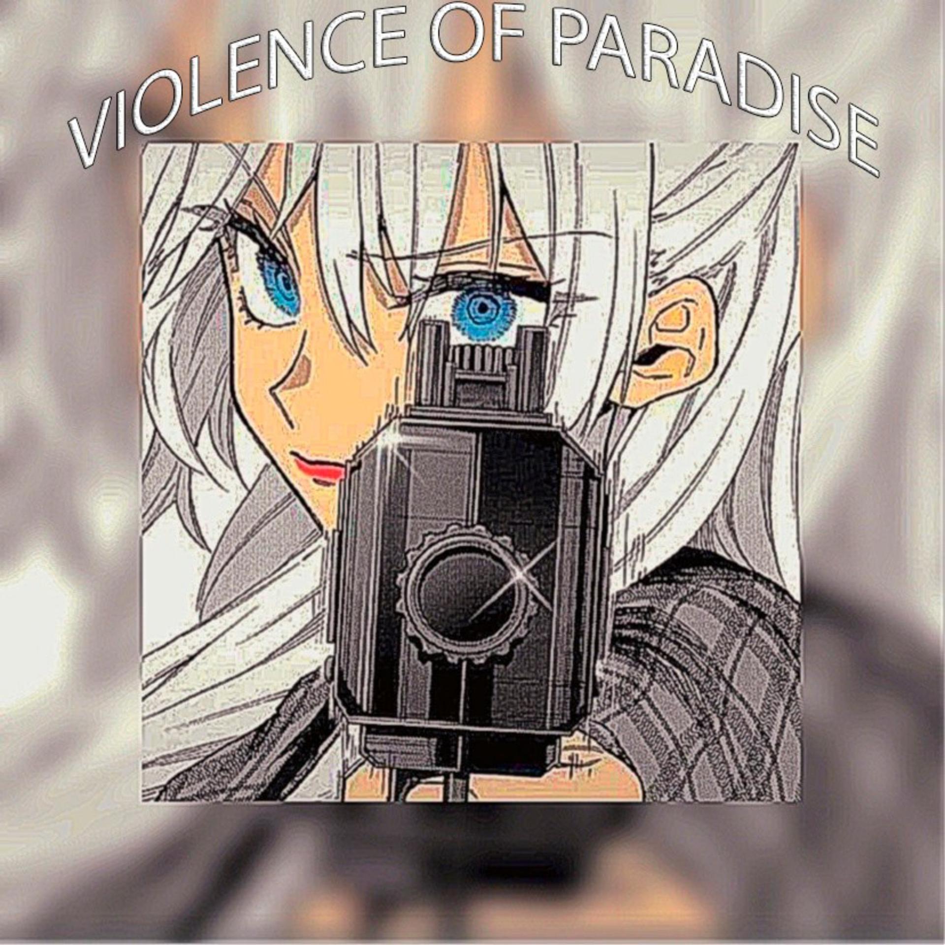 Постер альбома VIOLENCE OF PARADISE
