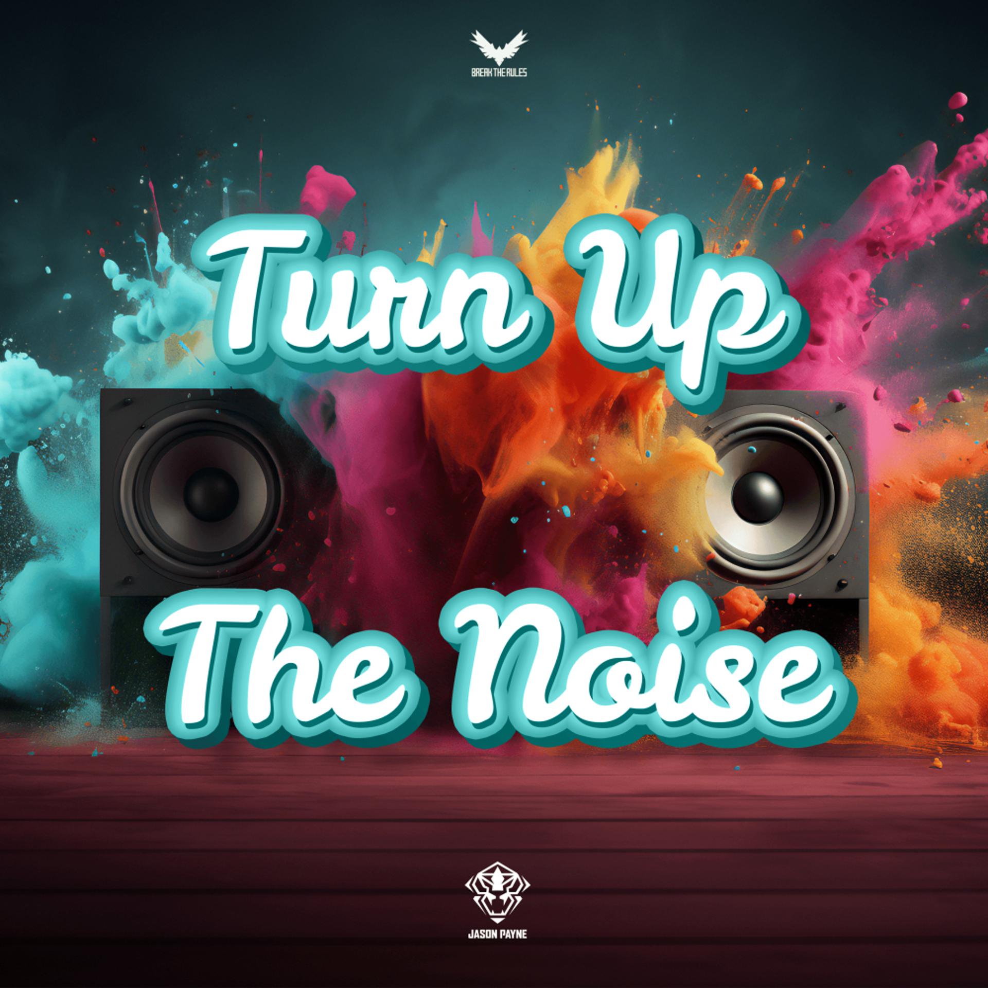 Постер альбома Turn Up The Noise