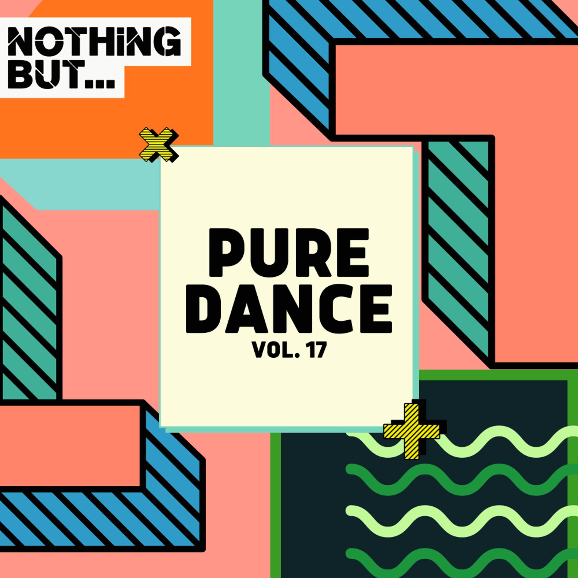Постер альбома Nothing But... Pure Dance, Vol. 17