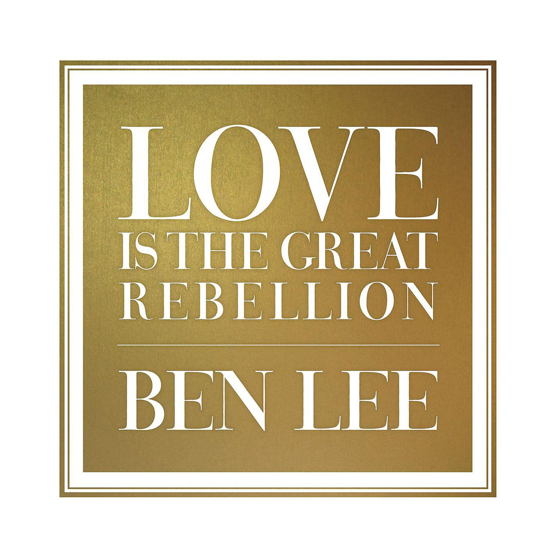 Постер альбома Love Is The Great Rebellion