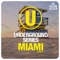 Постер альбома Underground Series Miami, Pt. 3
