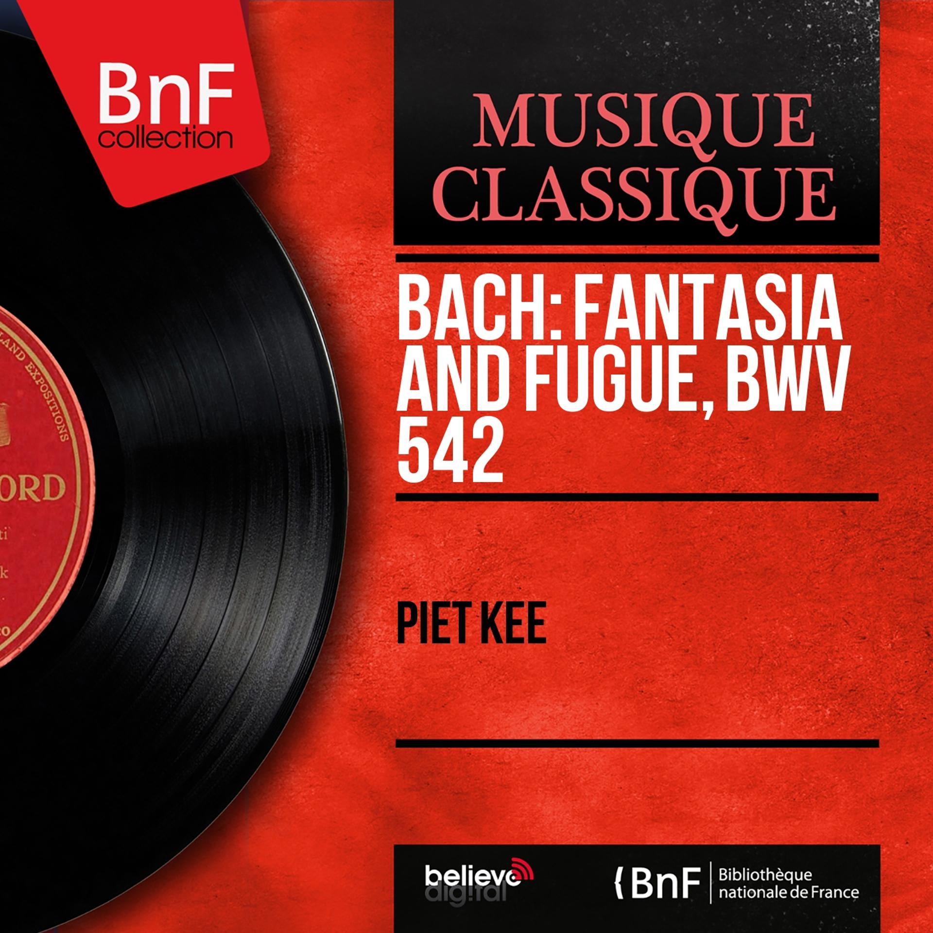 Постер альбома Bach: Fantasia and Fugue, BWV 542 (Mono Version)