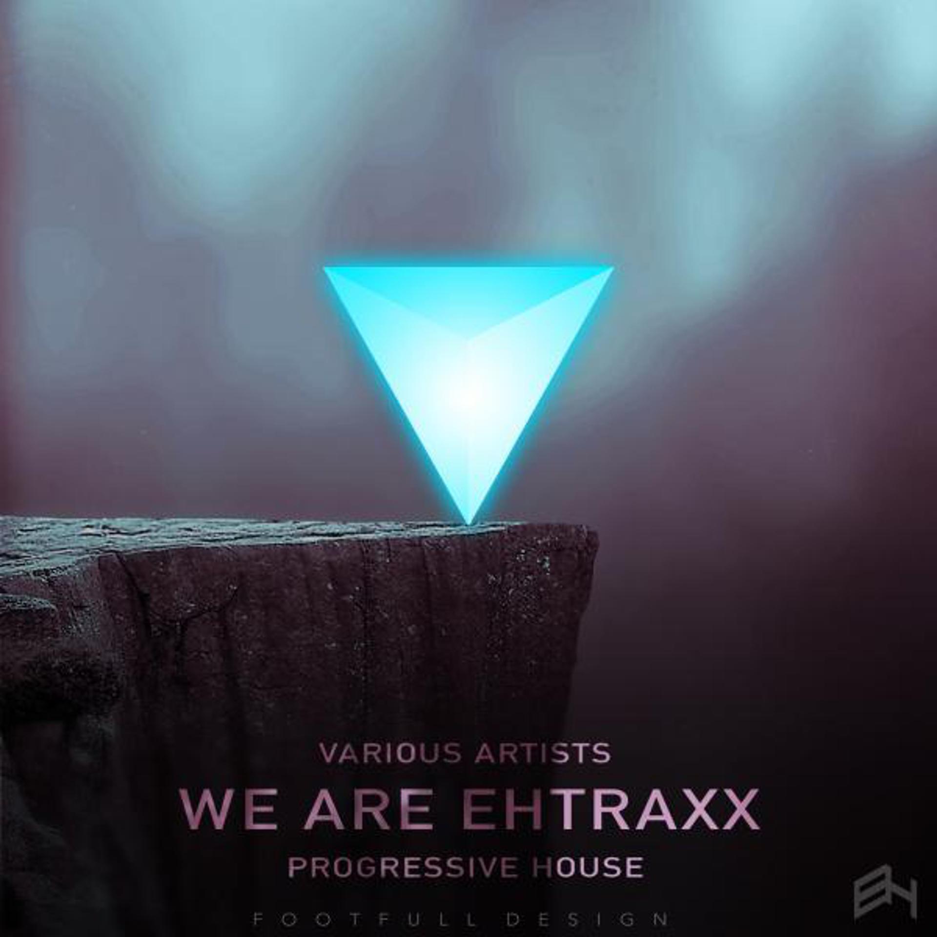 Постер альбома We Are Ehtraxx - Progressive House
