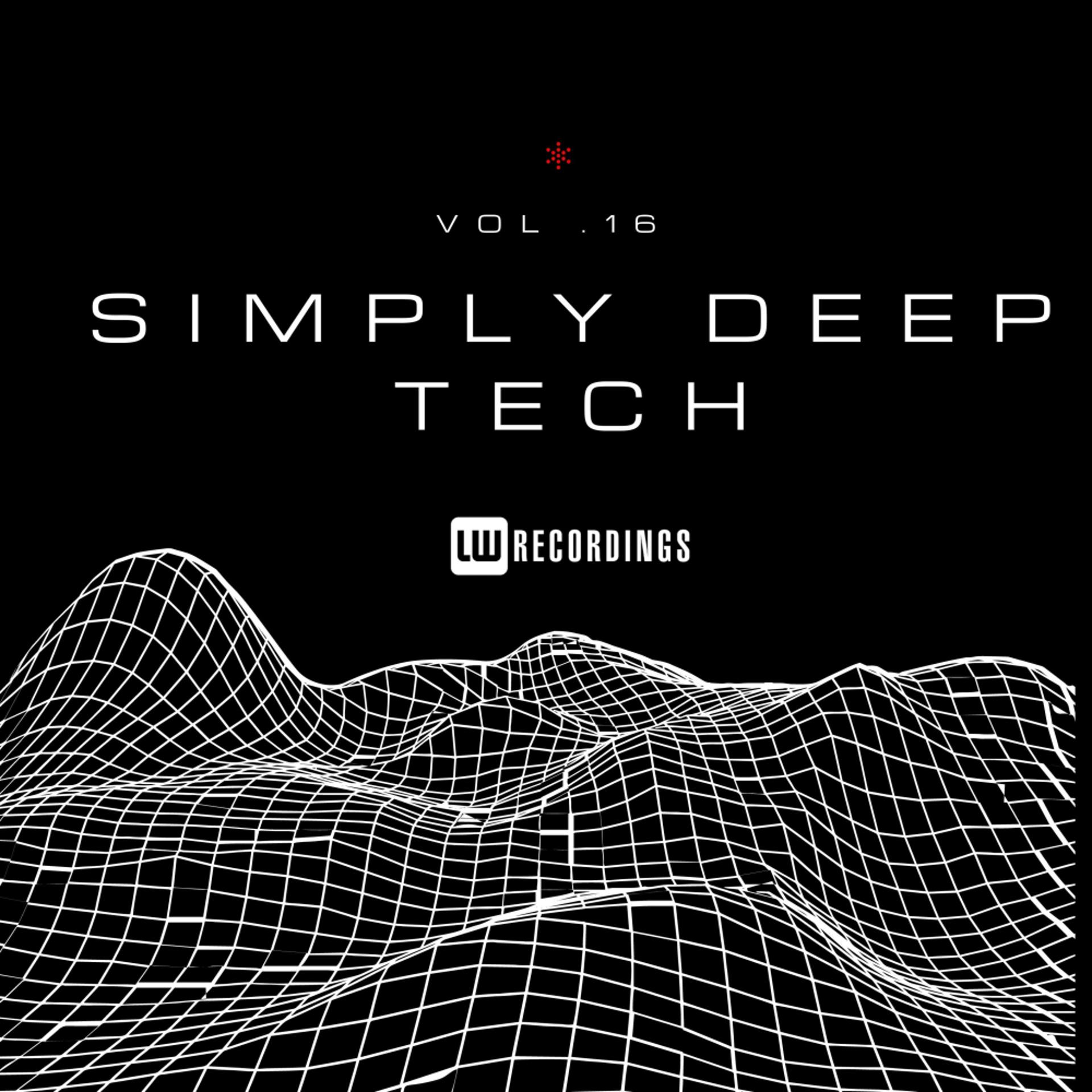 Постер альбома Simply Deep Tech, Vol. 16