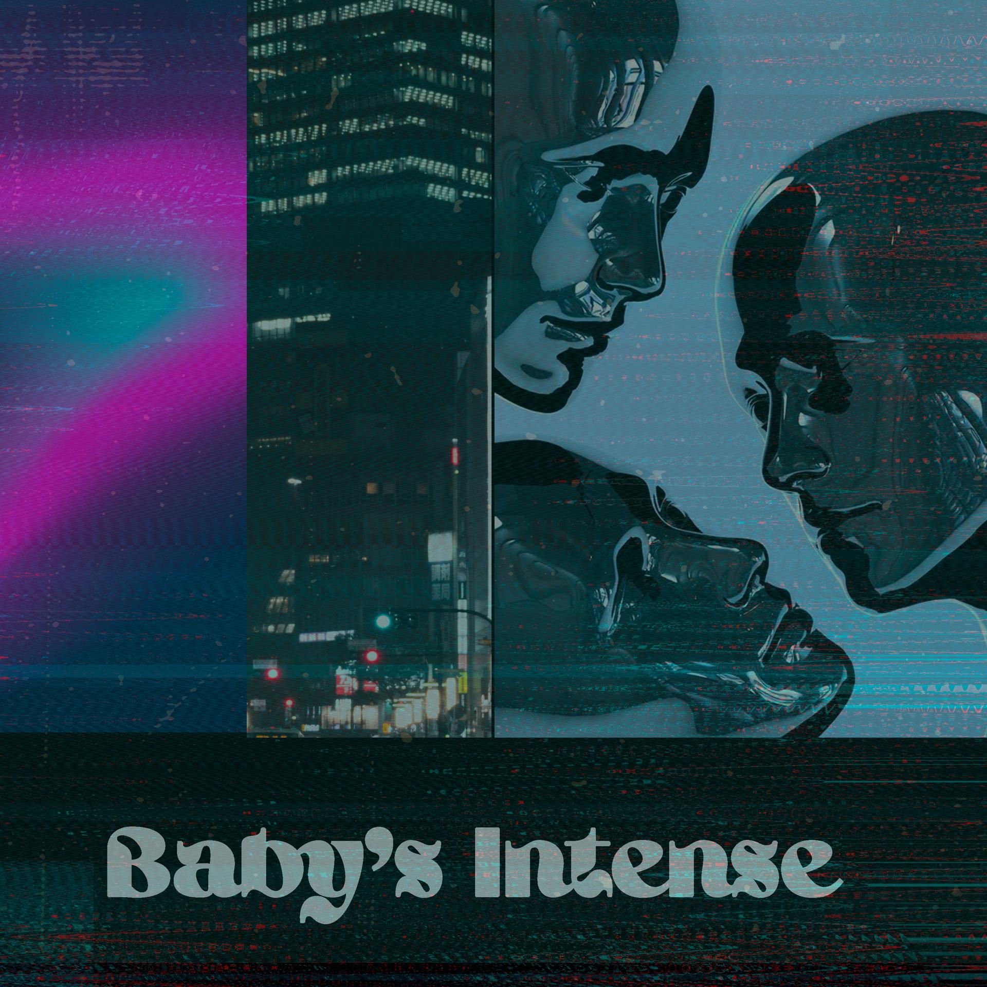 Постер альбома Baby's intense