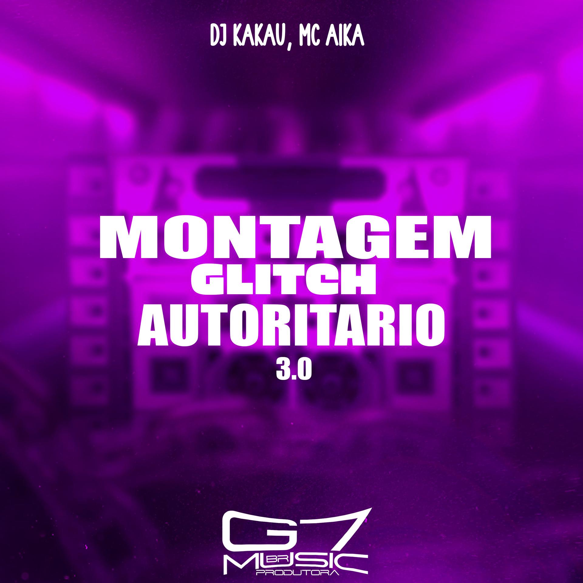 Постер альбома Montagem Glitch Autoritário 3.0