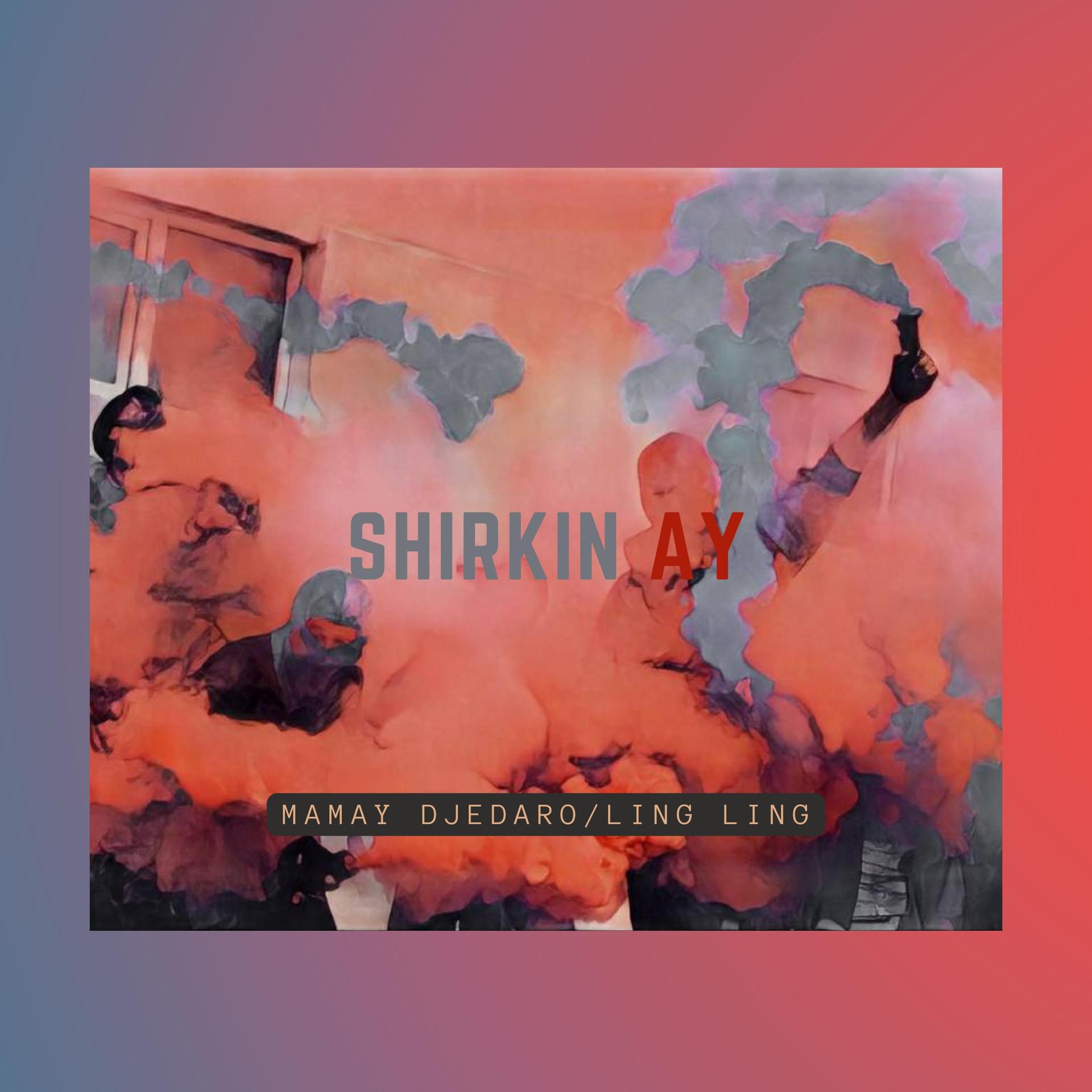 Постер альбома SHIRKIN AY