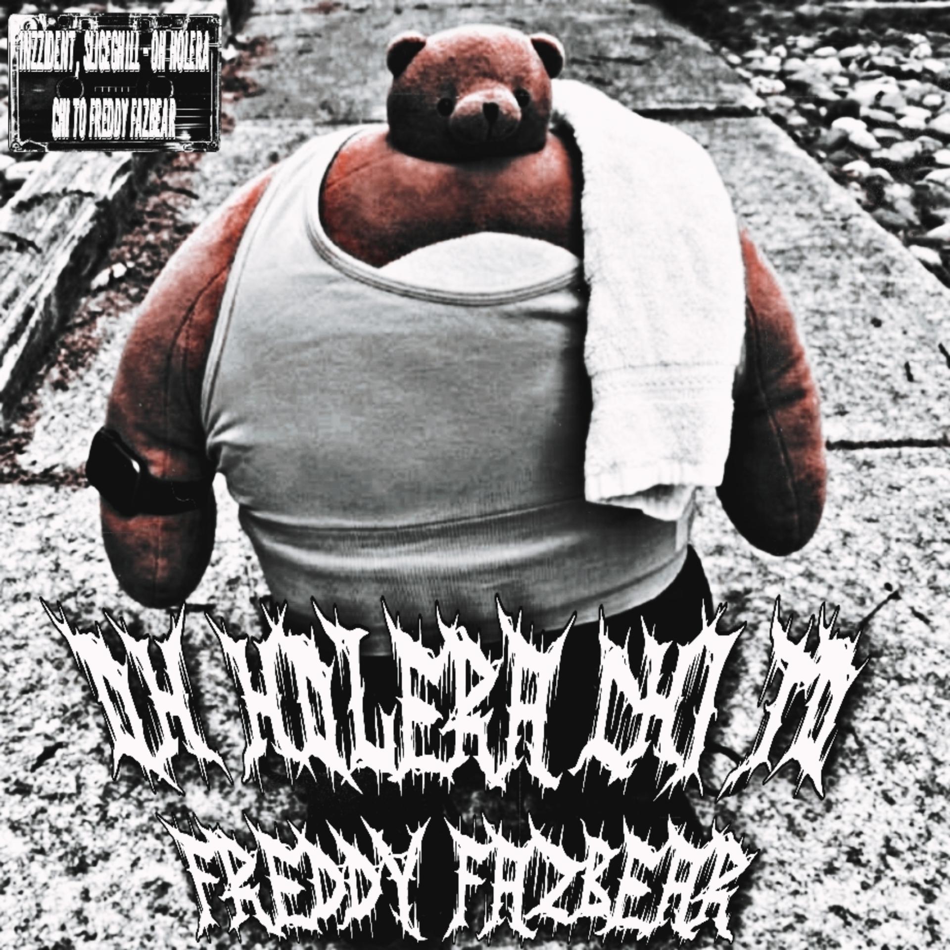 Постер альбома OH HOLERA CHI TO FREDDY FAZBEAR