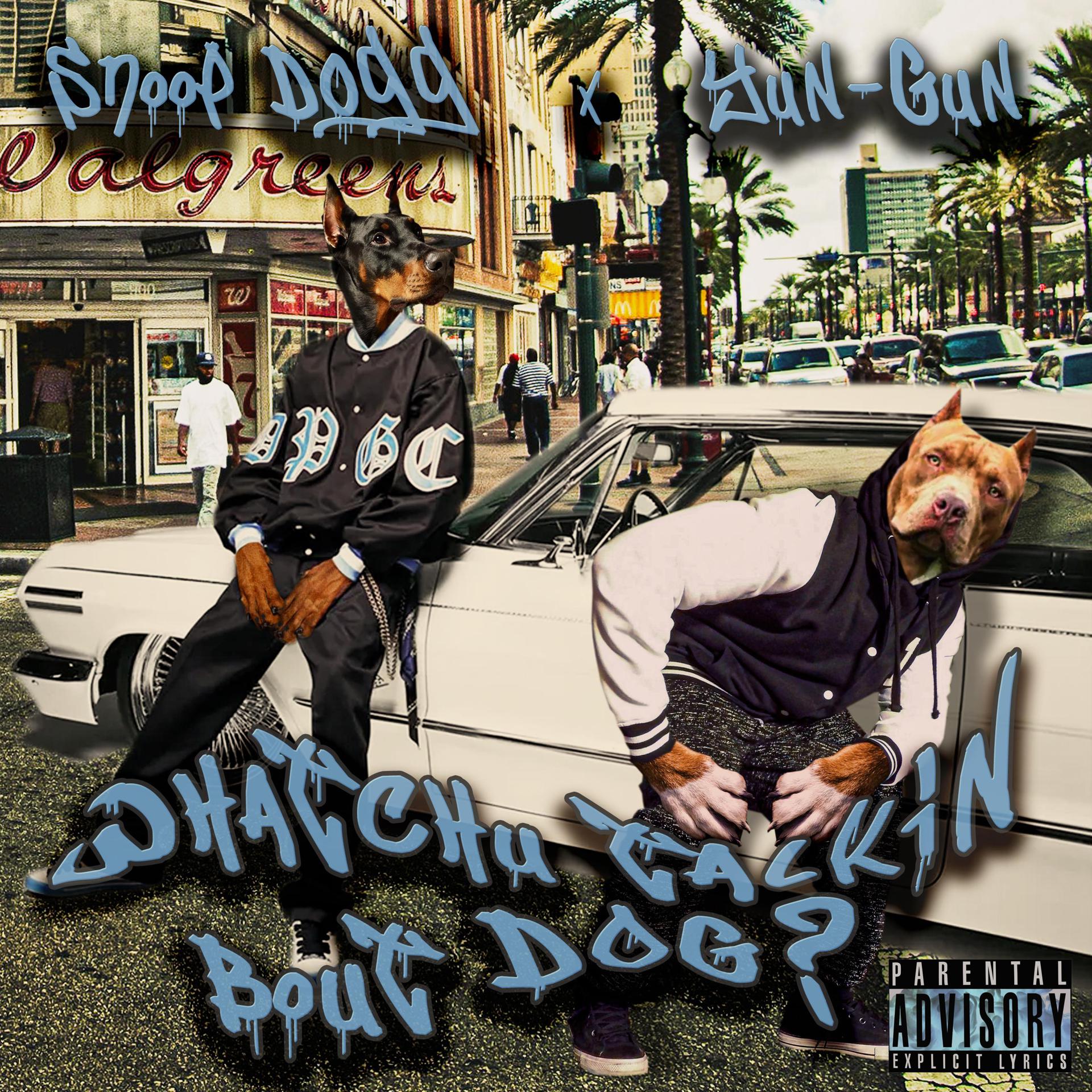 Постер альбома Whatchu Talkin Bout Dog (feat. Snoop Dogg)