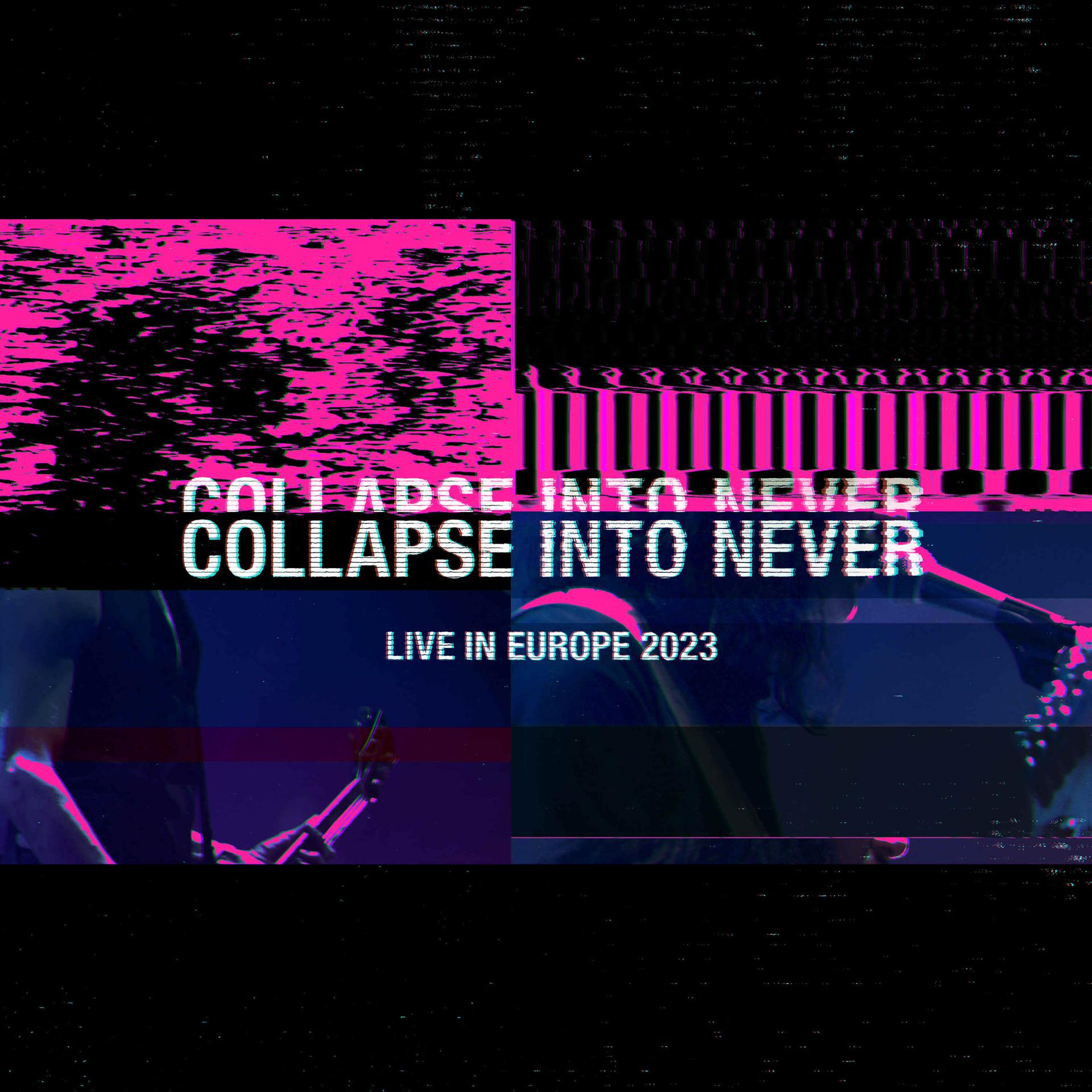 Постер альбома Collapse Into Never - Live In Europe 2023