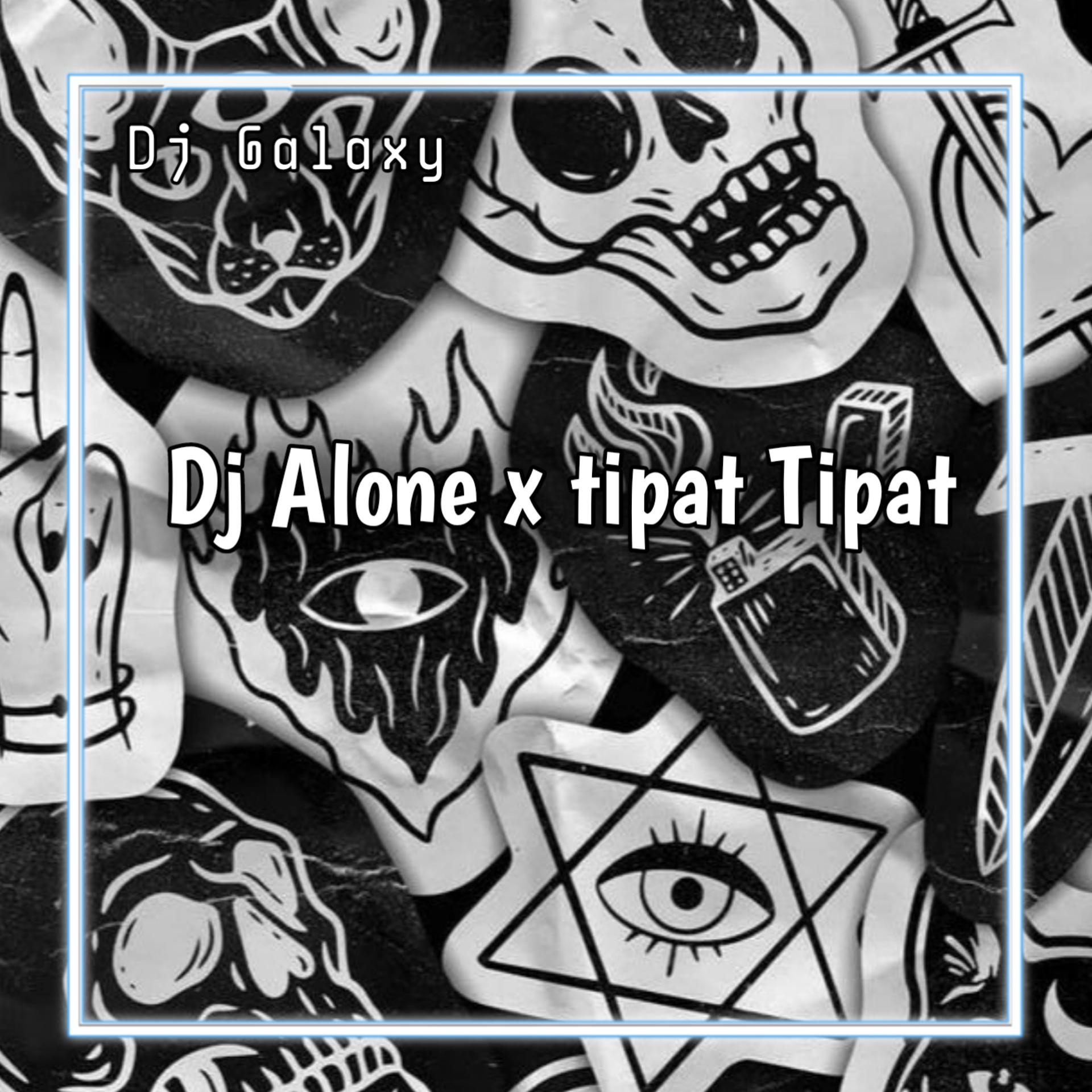 Постер альбома DJ ALONE X TIPAT TIPAT REMIX BY ZEIN FANKY VIRAL TIKTOK
