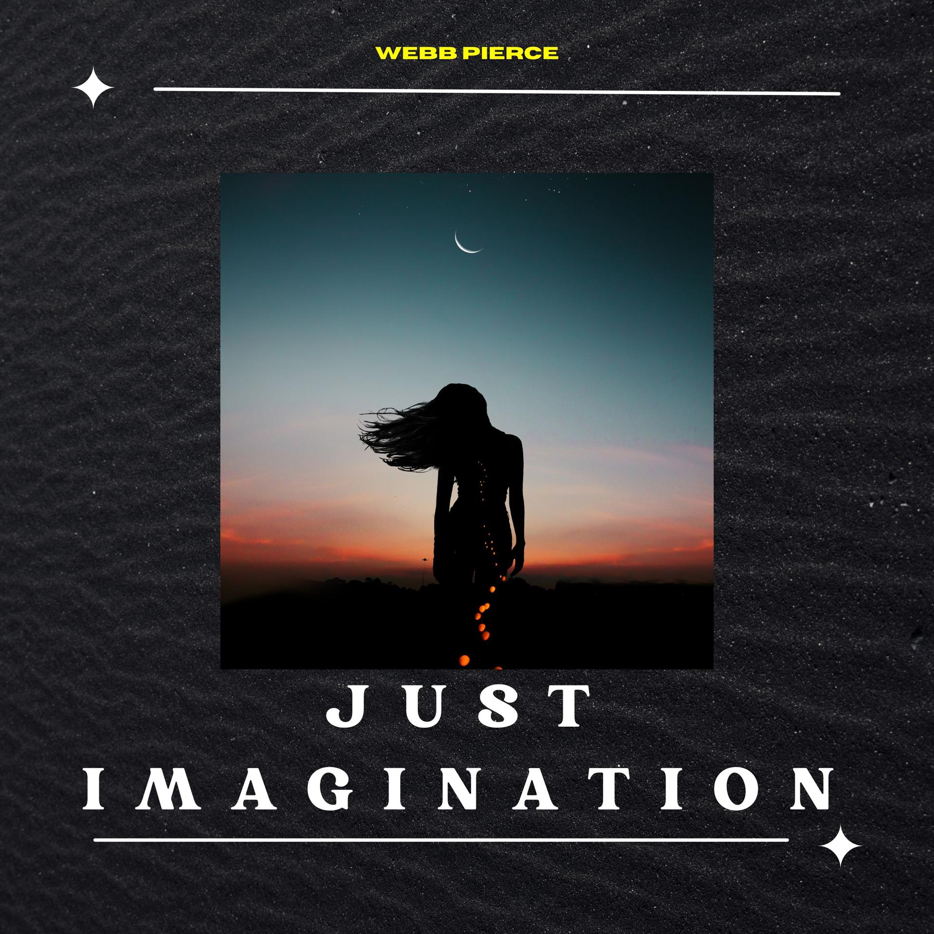 Постер альбома Just Imagination - Webb Pierce