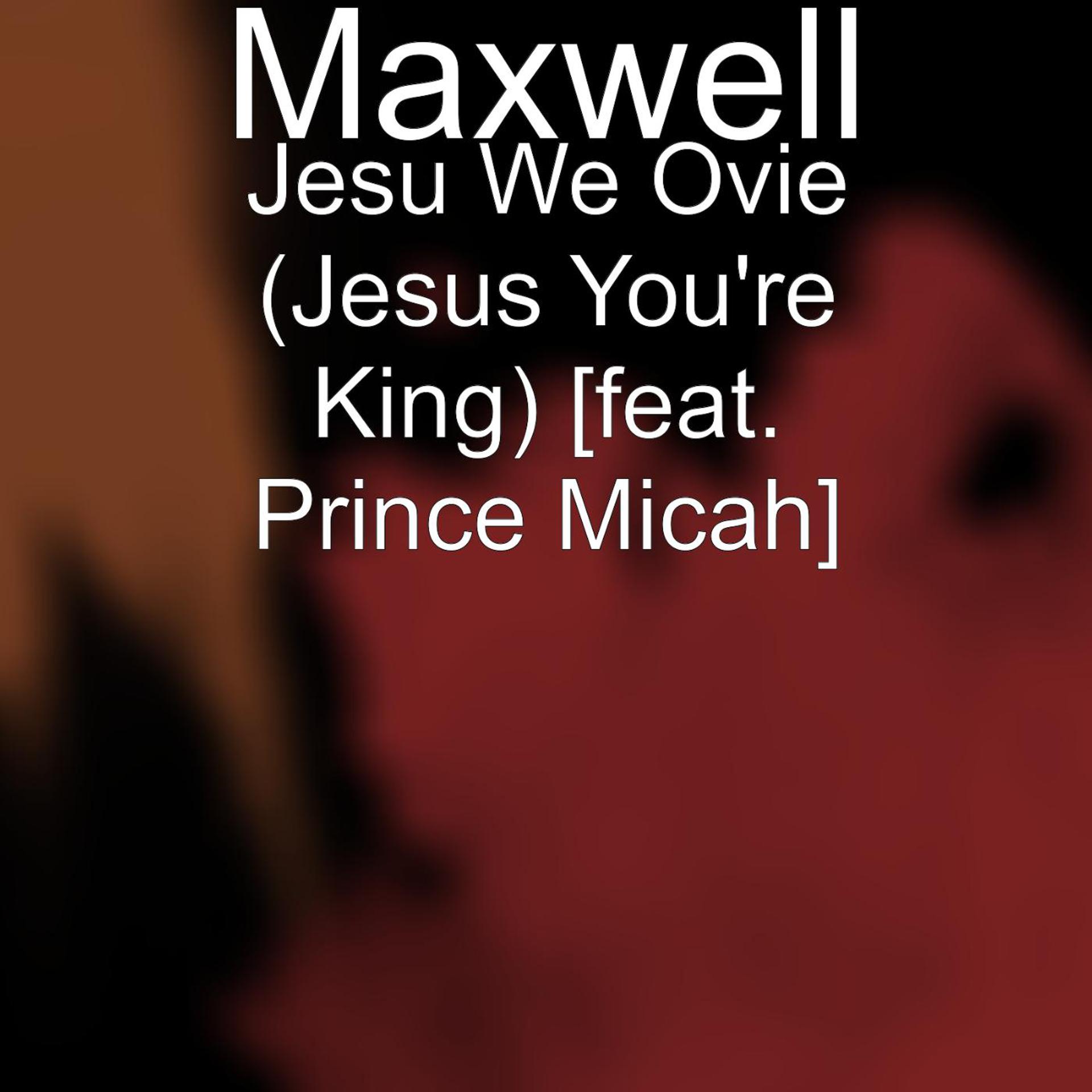 Постер альбома Jesu We Ovie (Jesus You're King) [feat. Prince Micah]
