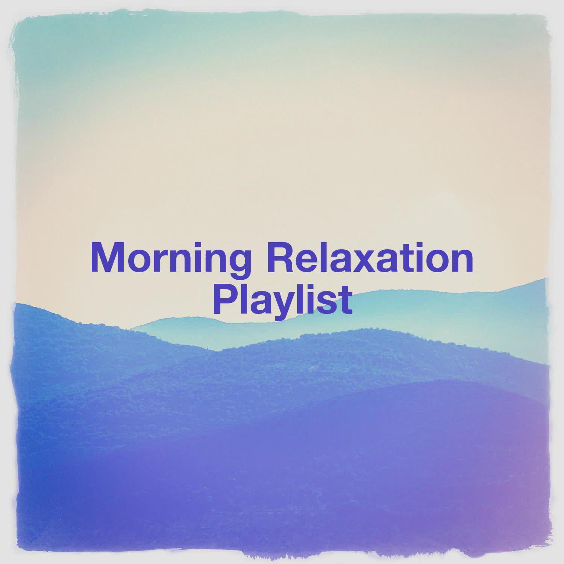 Постер альбома Morning Relaxation Playlist