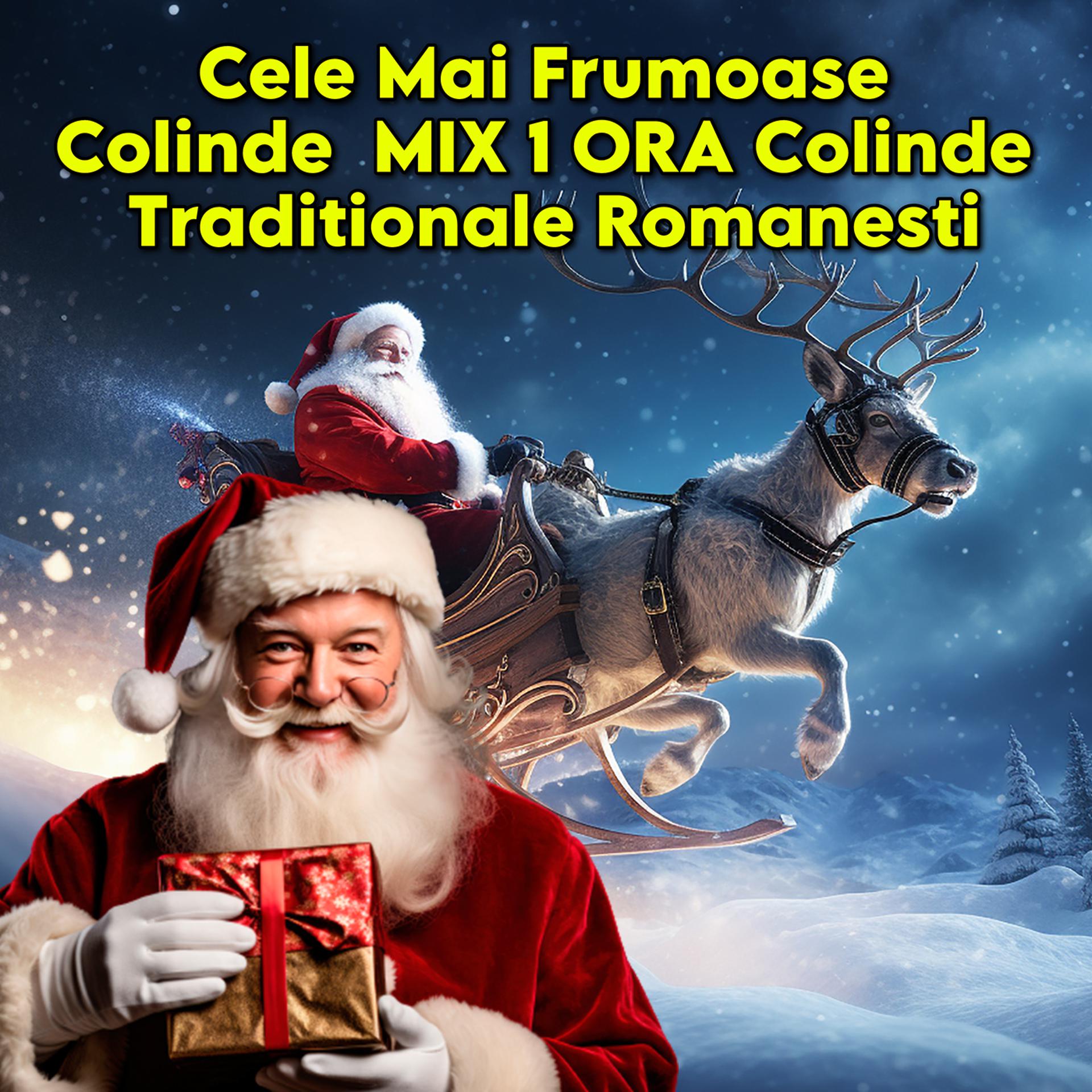 Постер альбома Cele Mai Frumoase Colinde MIX 1 ORA Colinde Traditionale Romanesti