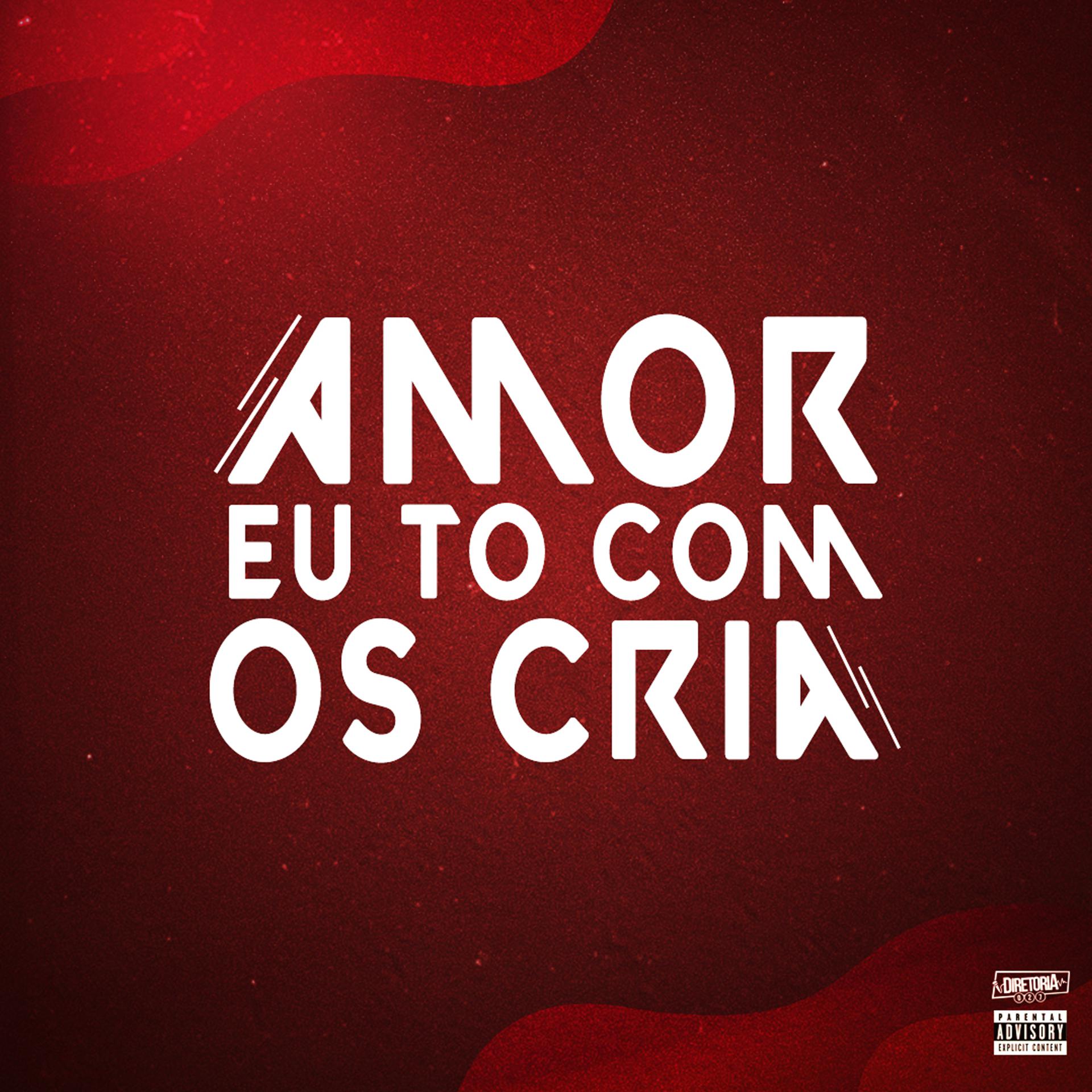 Постер альбома Amor Eu To Com os Cria