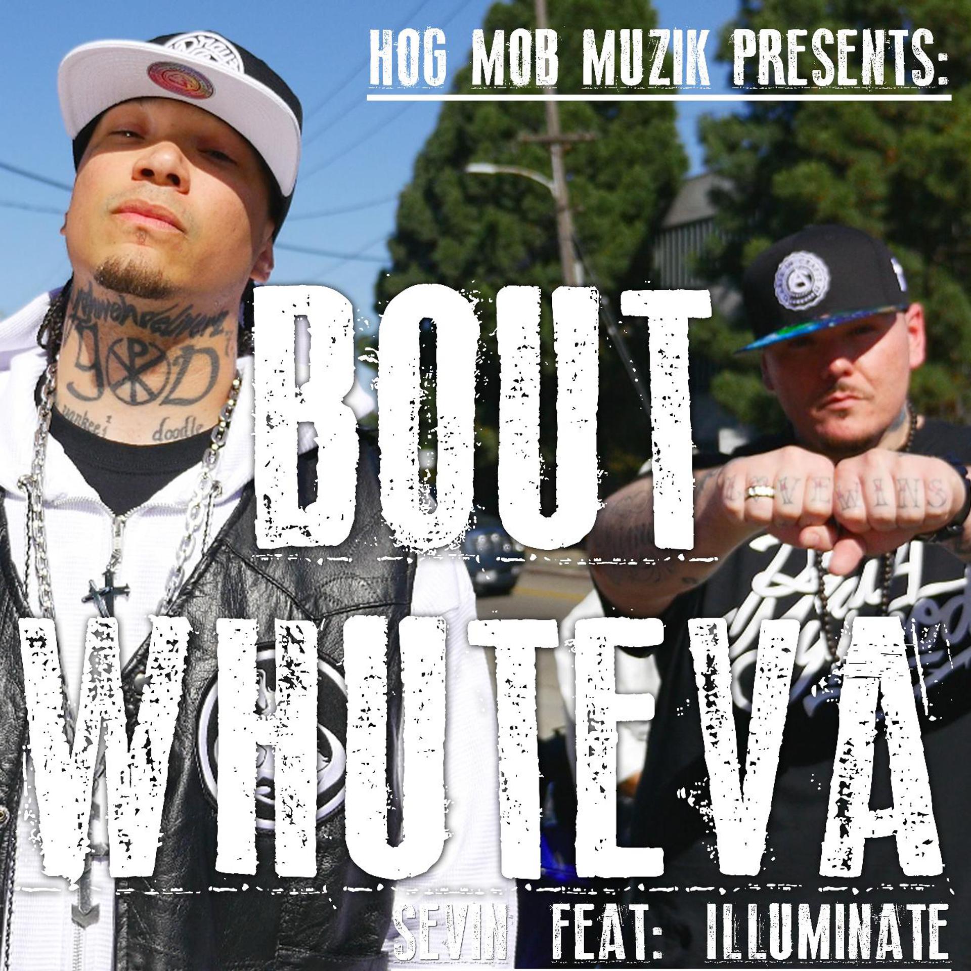 Постер альбома Bout Whuteva (feat. Illuminate)