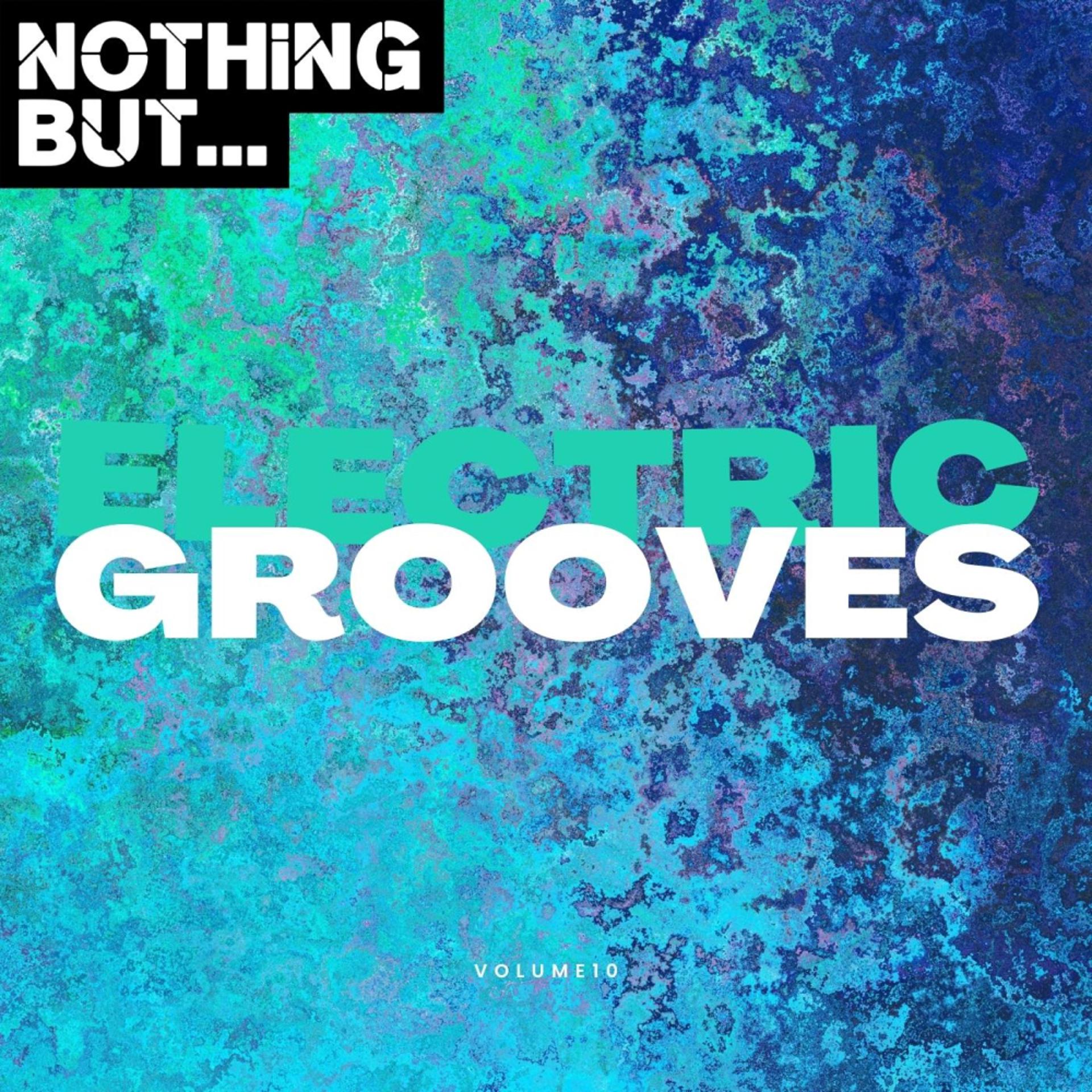 Постер альбома Nothing But... Electric Grooves, Vol. 10