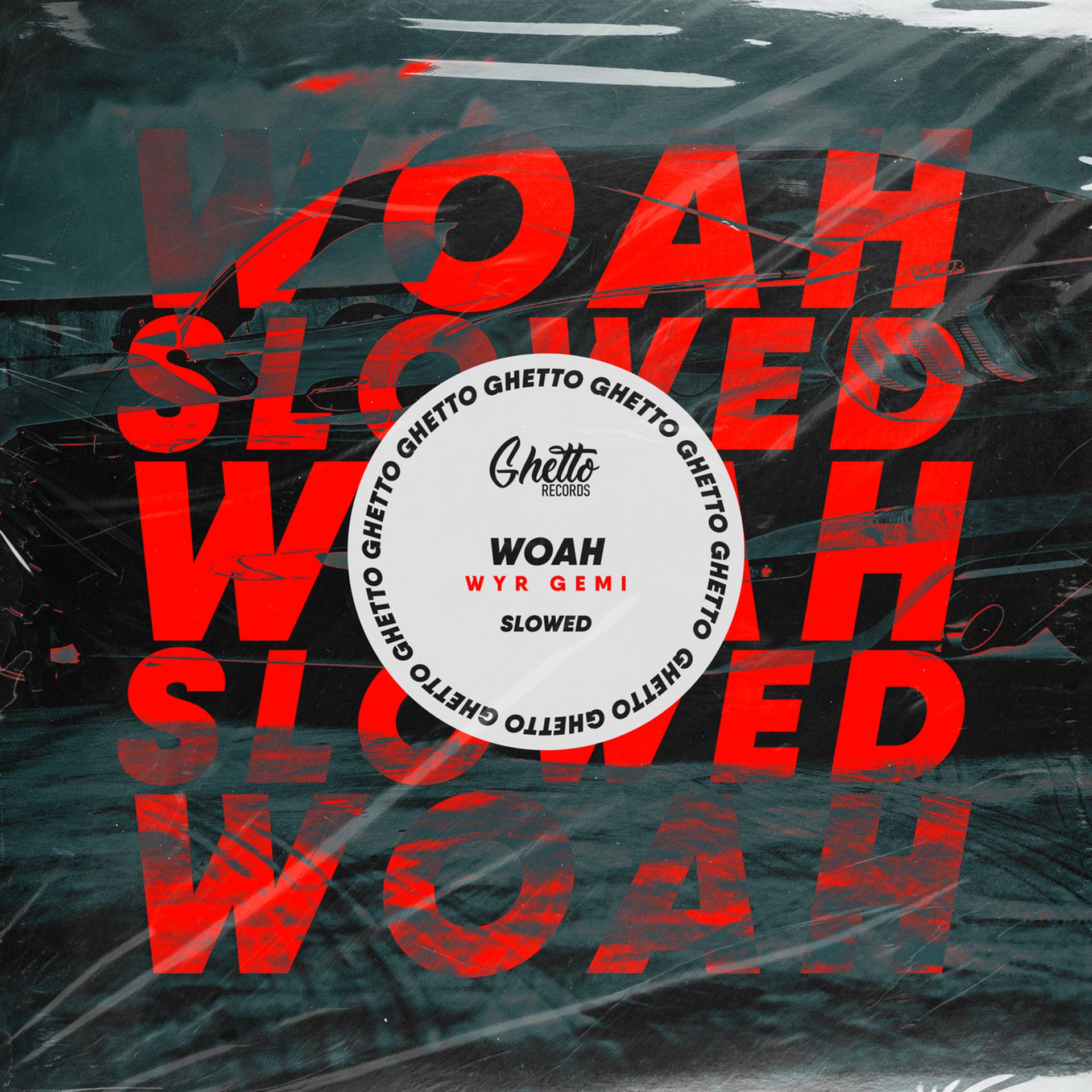 Постер альбома WOAH (Slowed)