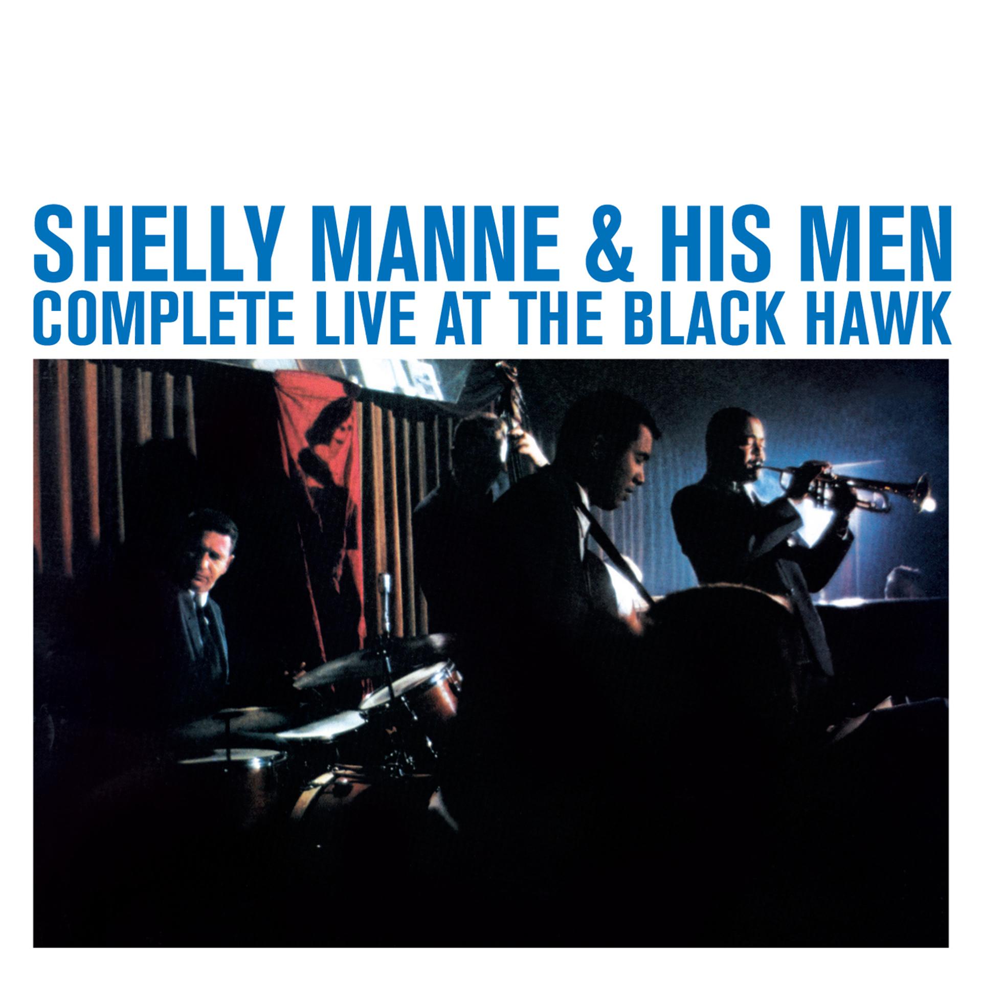Постер альбома Shelly Manne And His Men: Complete Live At The Black Hawk