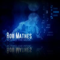 Постер альбома Rob Mathes: Beyond the Music