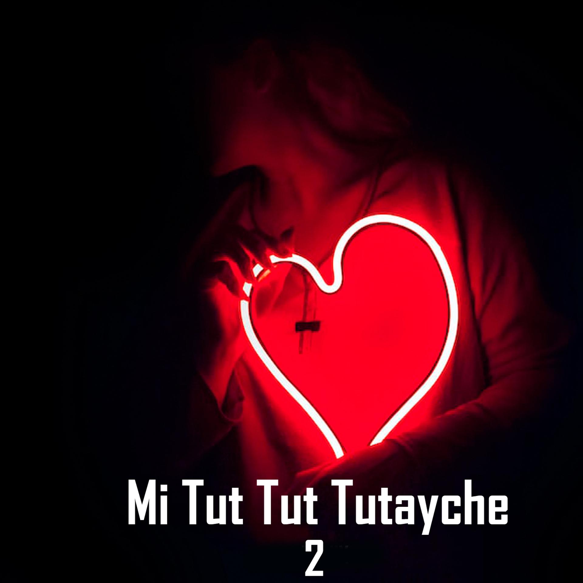 Постер альбома Mi Tut Tut Tutayche 2