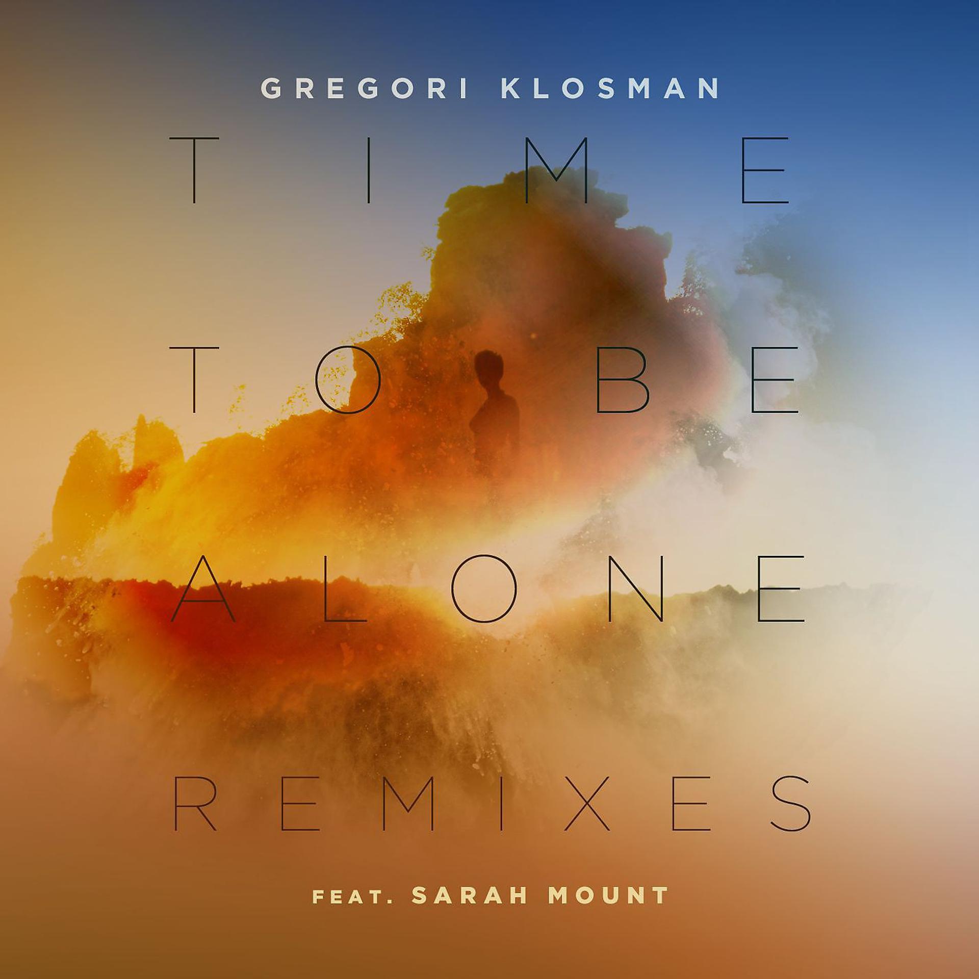 Постер альбома Time To Be Alone (feat. Sarah Mount) [Remixes]