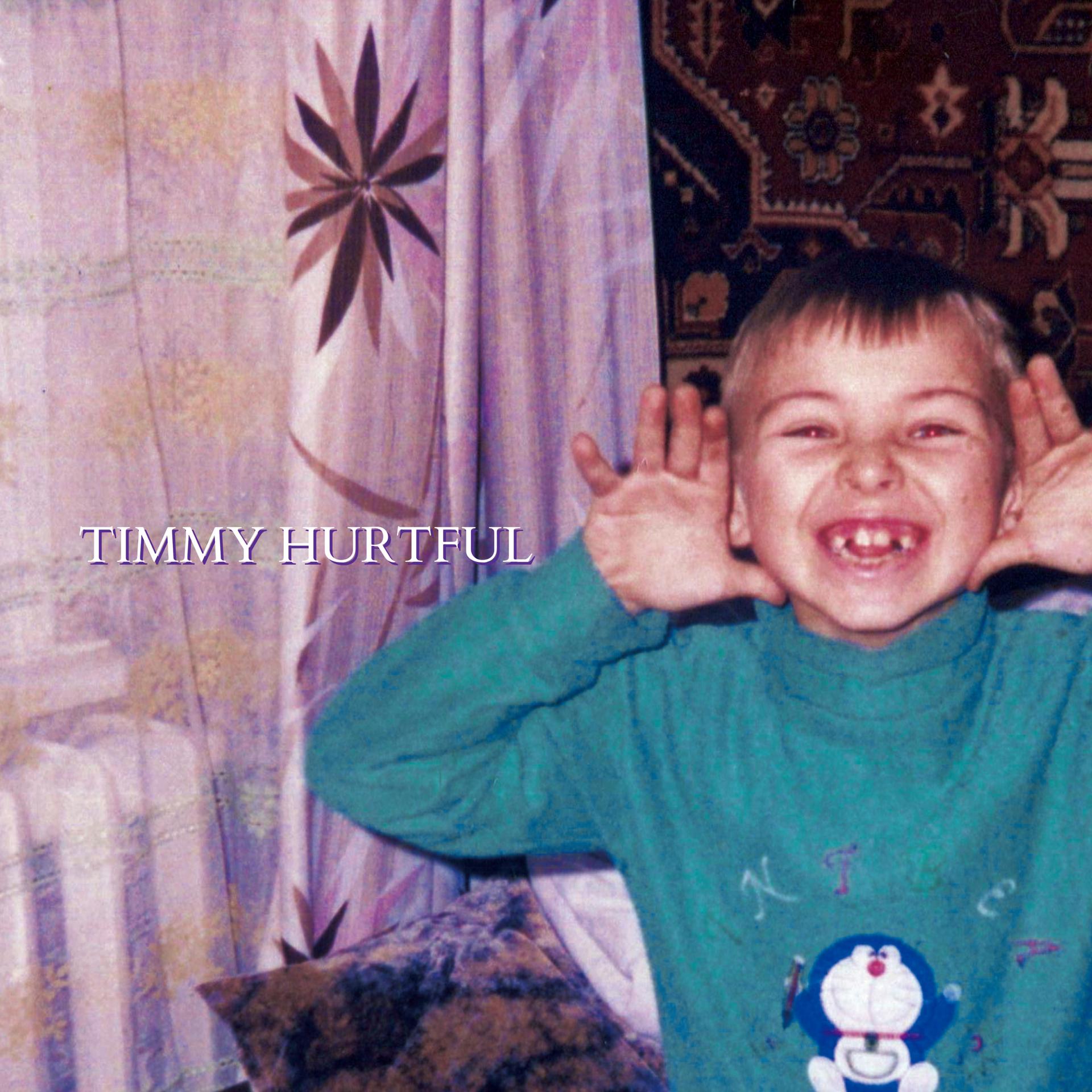 Постер альбома Timmy Hurtful