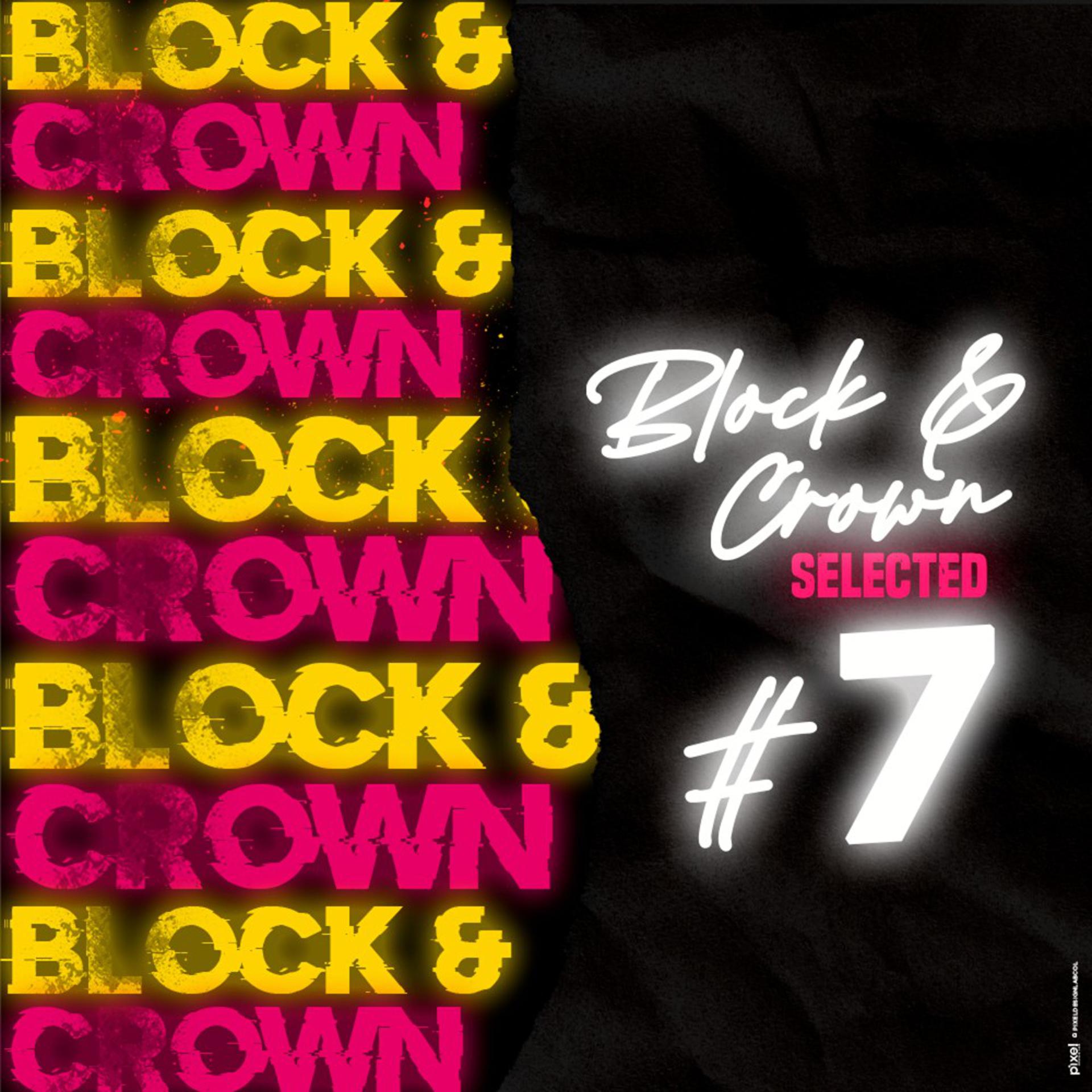 Постер альбома Block & Crown, Selected #7