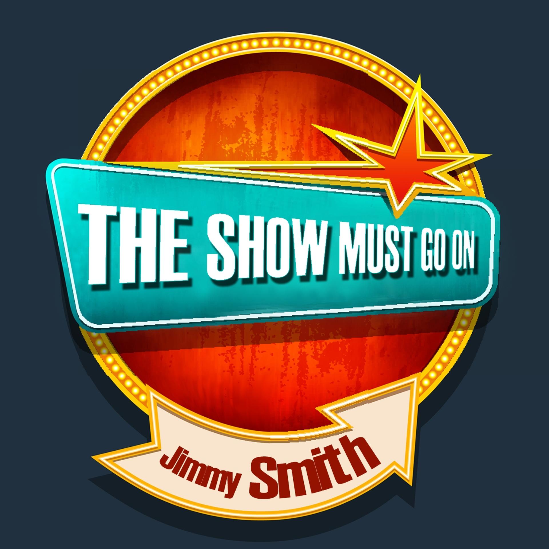 Постер альбома THE SHOW MUST GO ON with Jimmy Smith