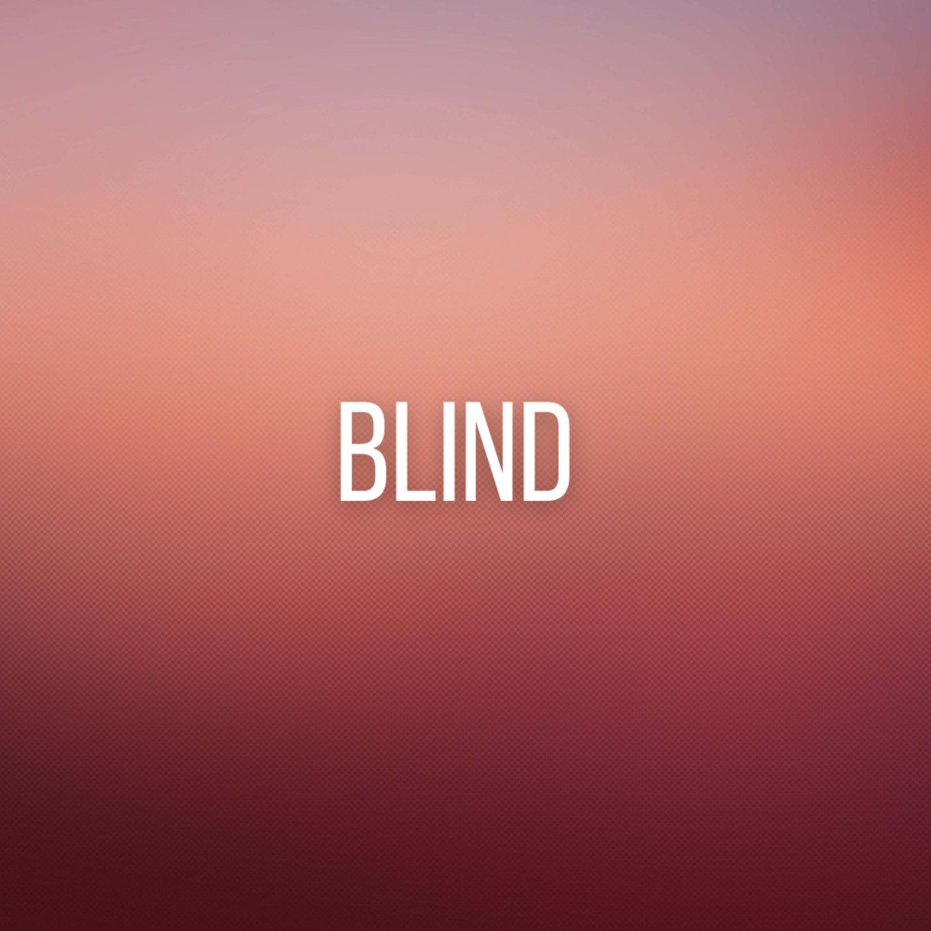 Постер альбома Blind (Pastiche/Remix/Mashup)