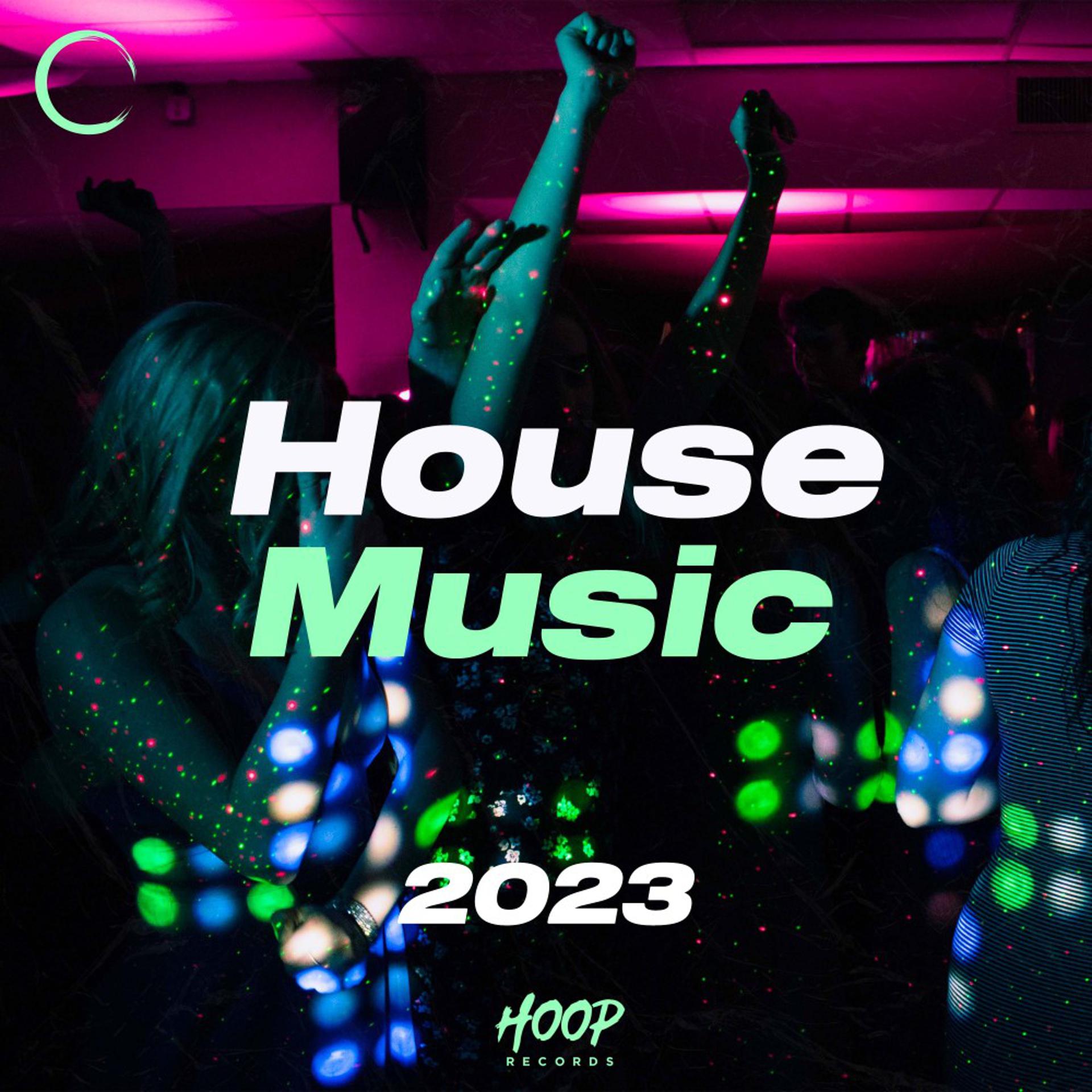 Постер альбома Хаус-музыка 2023: Лучшая подборка хаус-музыки по версии Hoop Records