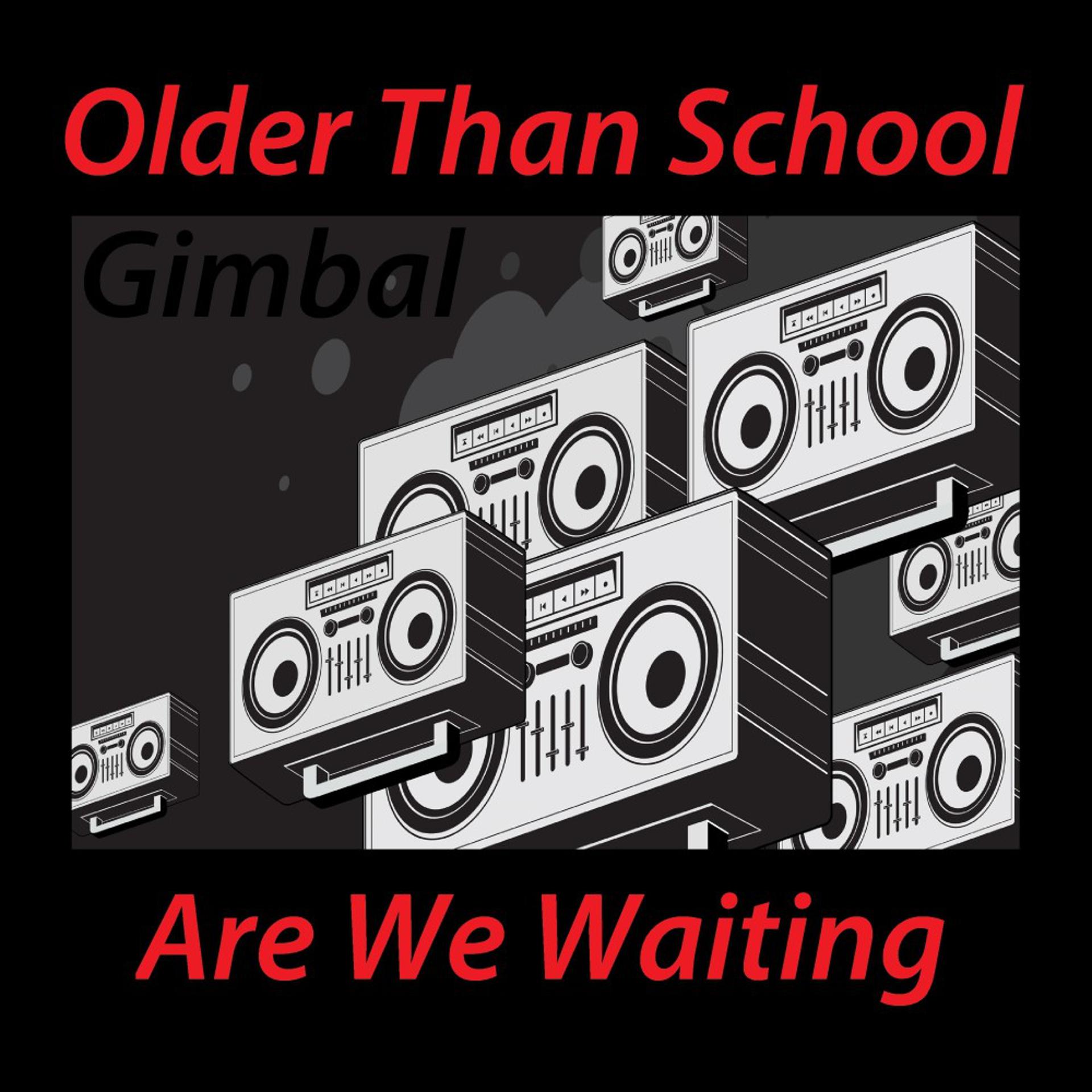 Постер альбома Older Than School / Are We Waiting