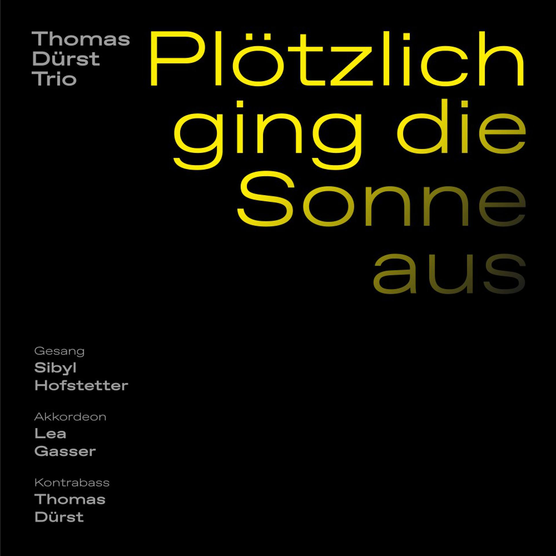 Постер альбома Plötzlich ging die Sonne aus (Sibyl Hofstetter, Lea Gasser, Thomas Dürst)