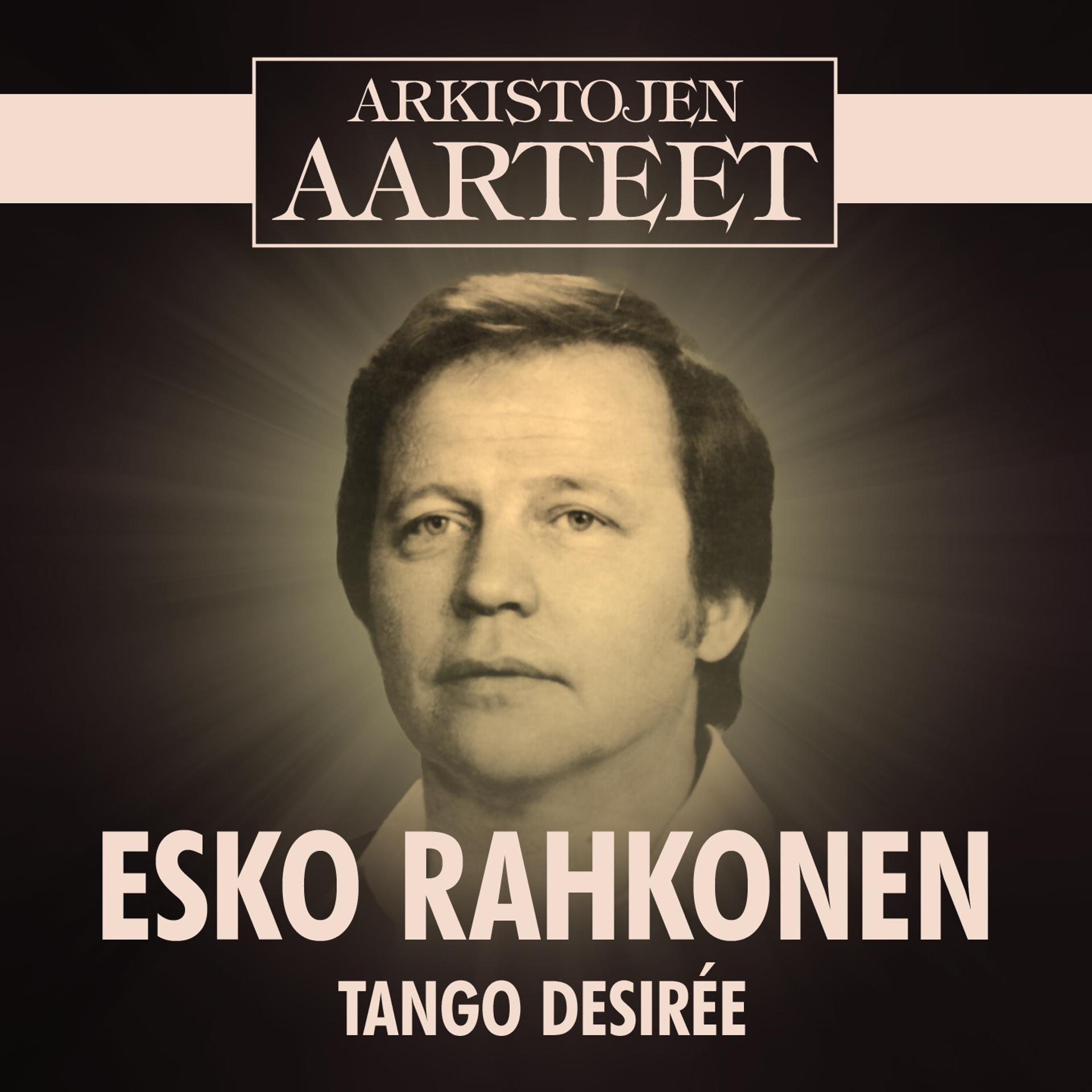 Постер альбома Arkistojen Aarteet - Tango Desirée