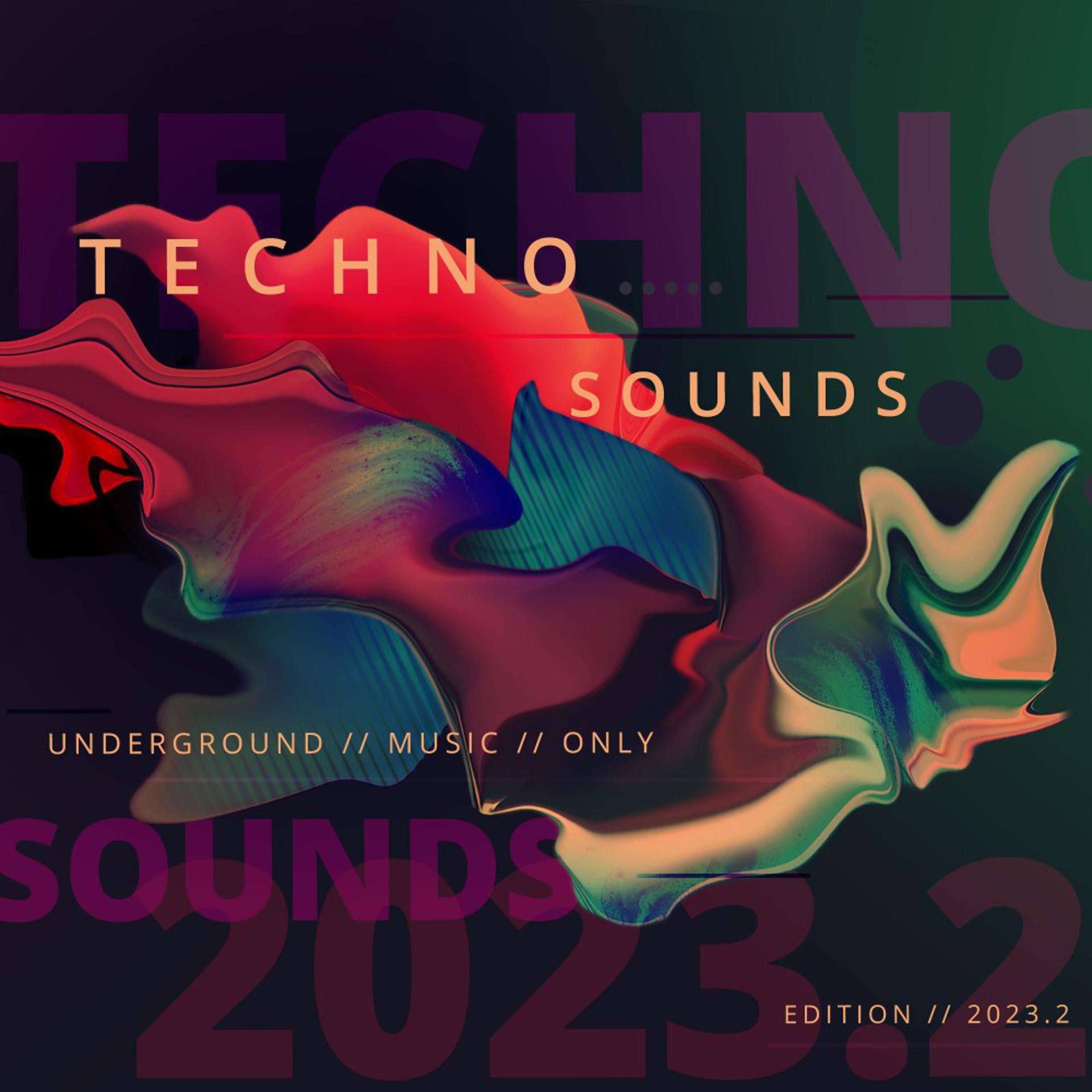 Постер альбома Techno Sounds 2023.2 - Underground Music Only