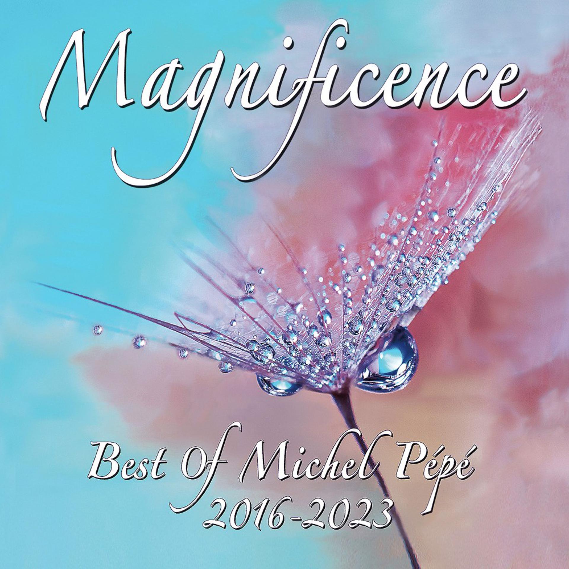 Постер альбома Magnificence (Best of 2016-2023)