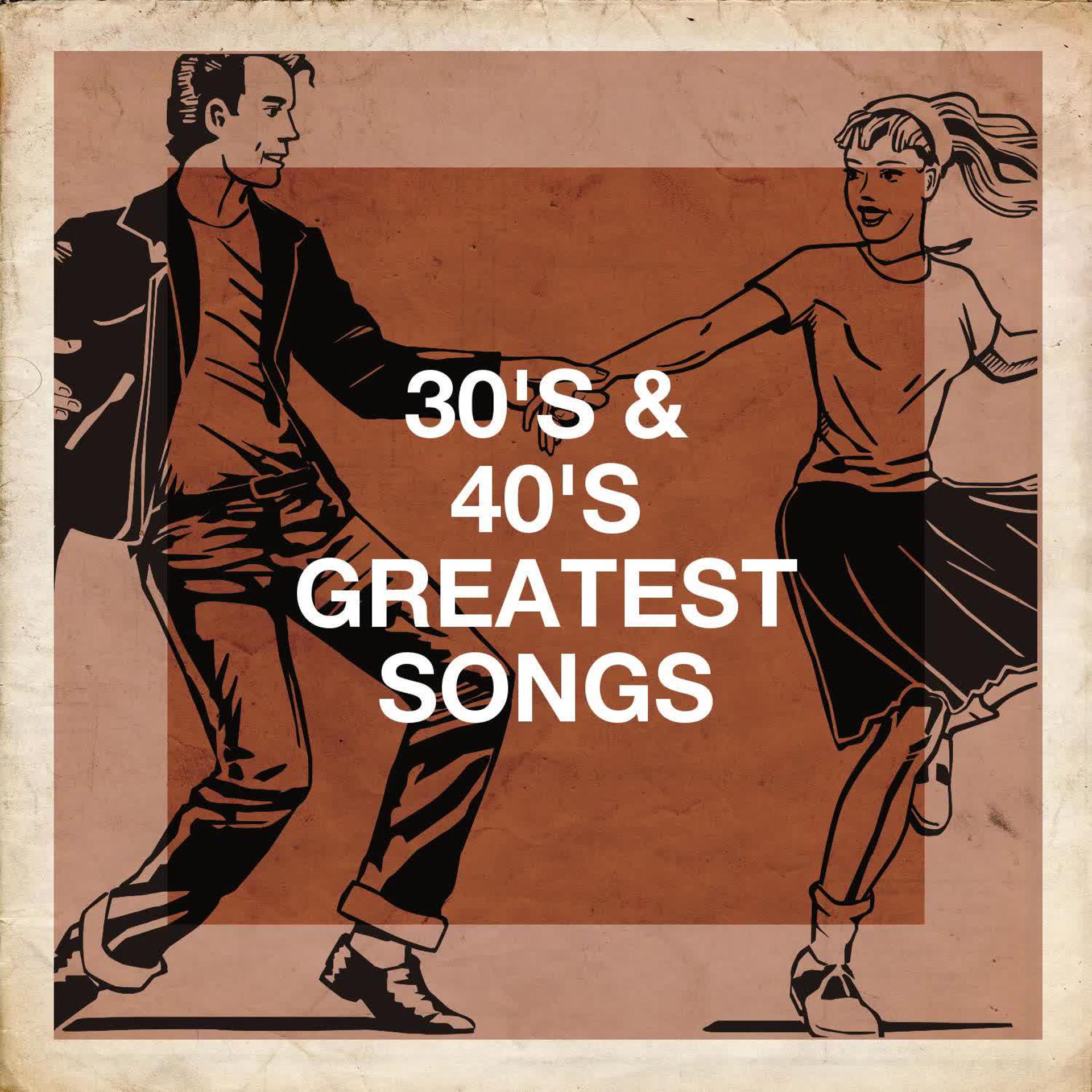Постер альбома 30's & 40's Greatest Songs