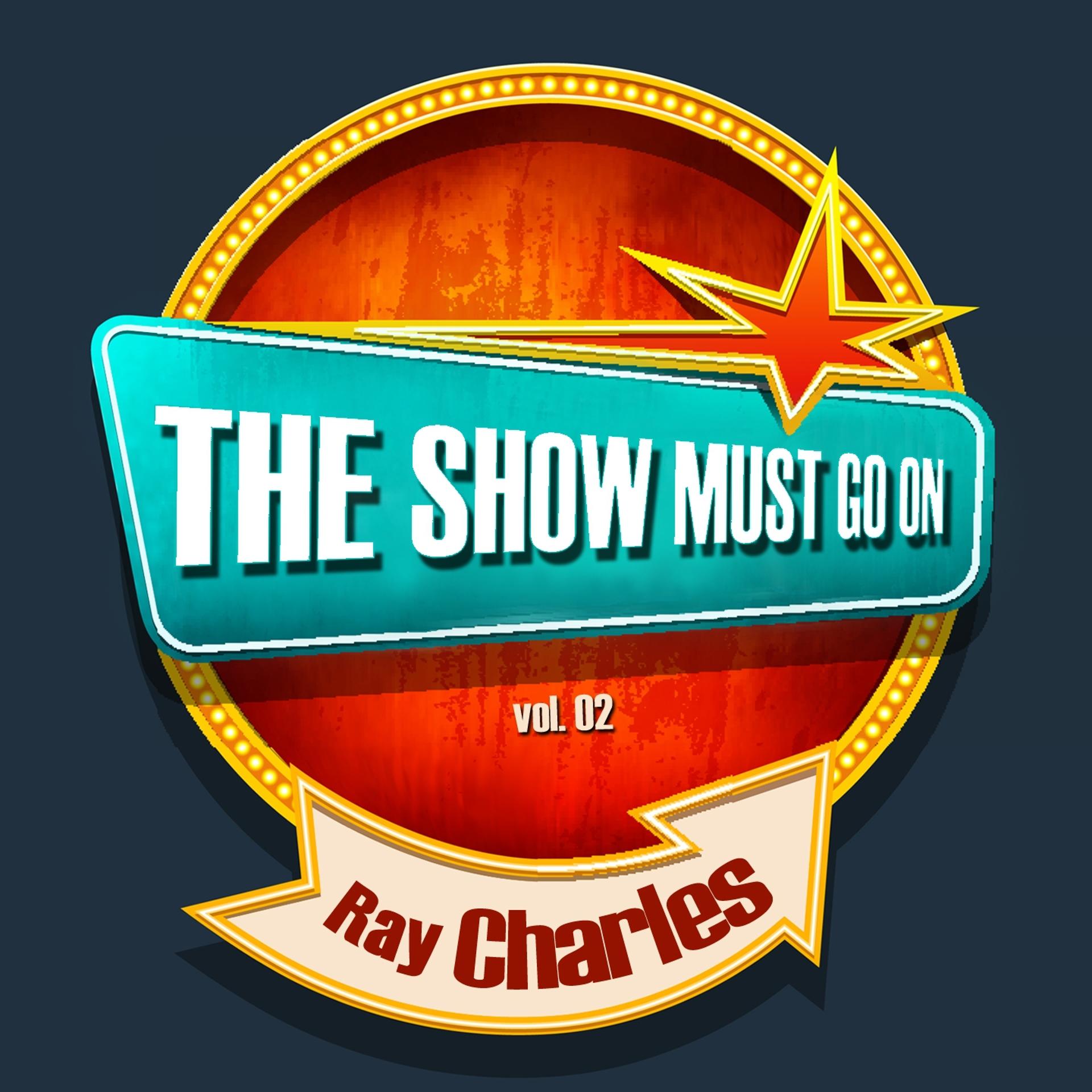 Постер альбома The Show Must Go on with Ray Charles, Vol. 02