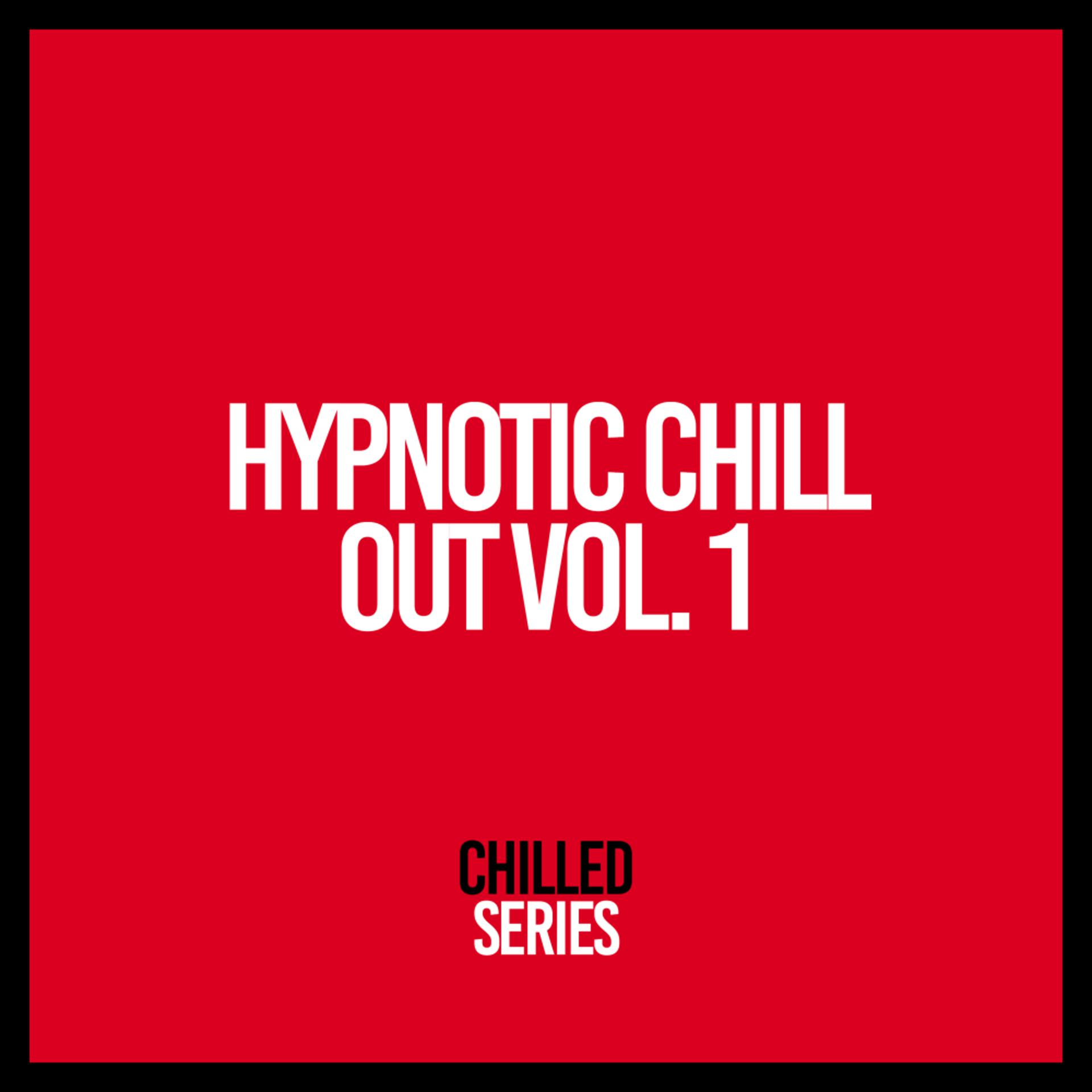 Постер альбома Hypnotic Chill Out, Vol. 1