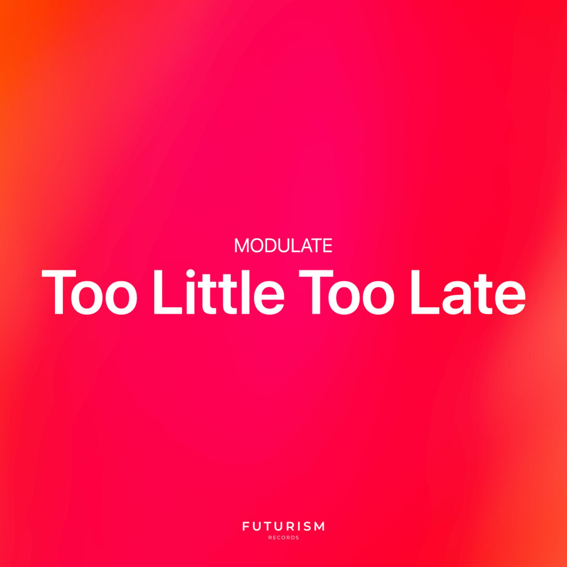Постер альбома Too Little Too Late
