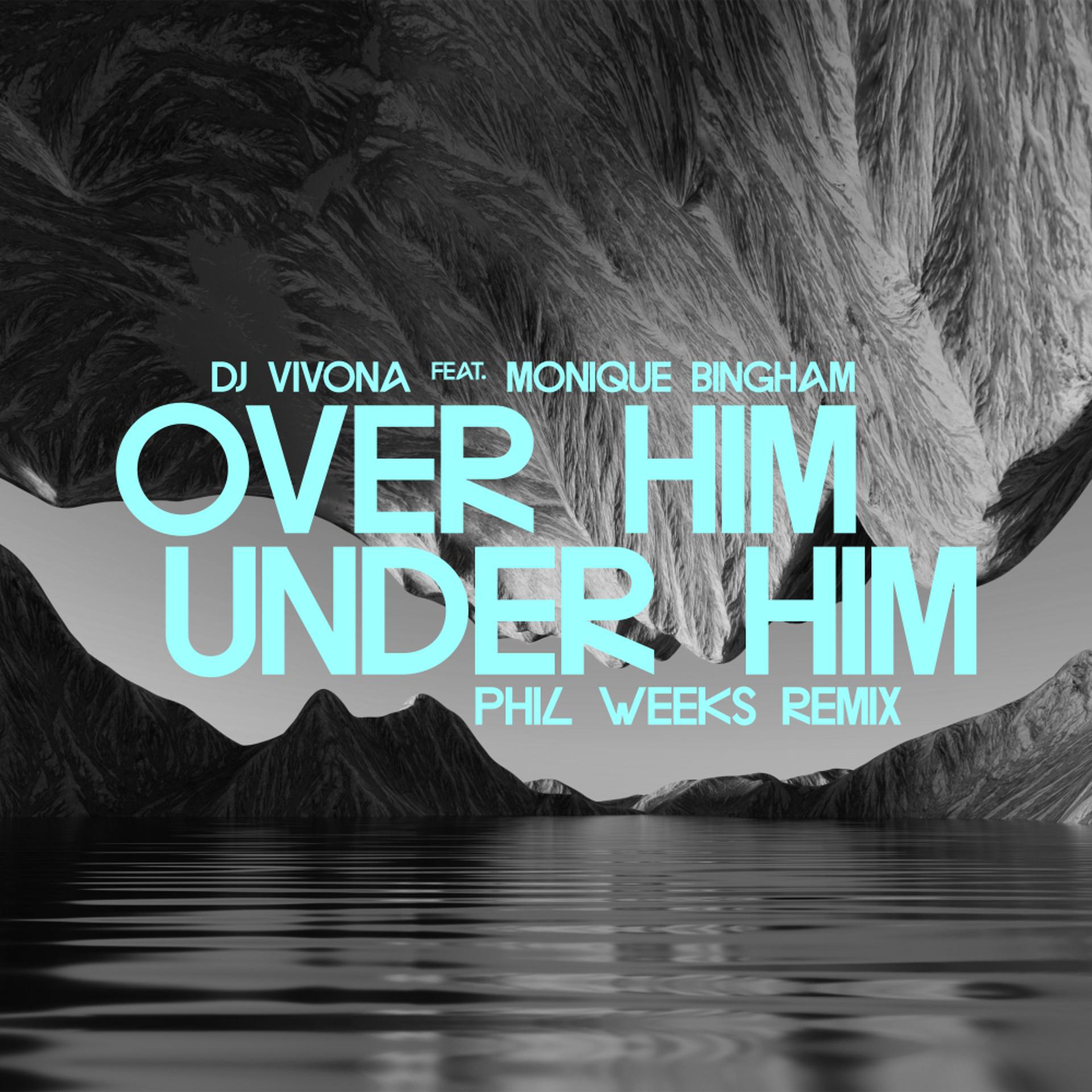 Постер альбома Over Him, Under Him (Phil Weeks Remix)