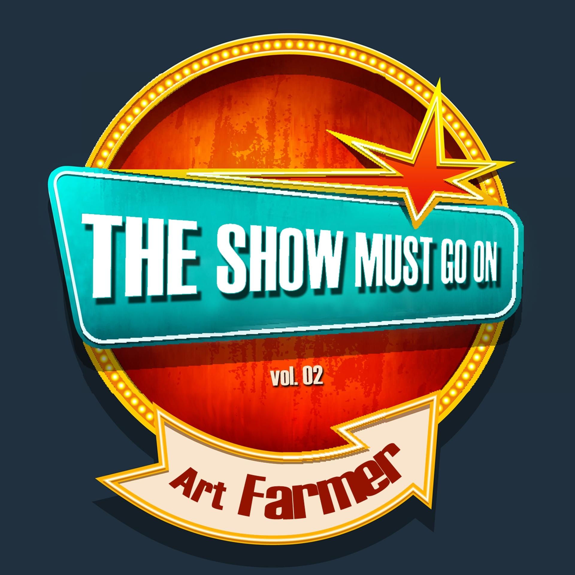 Постер альбома THE SHOW MUST GO ON with Art Farmer, Vol. 2