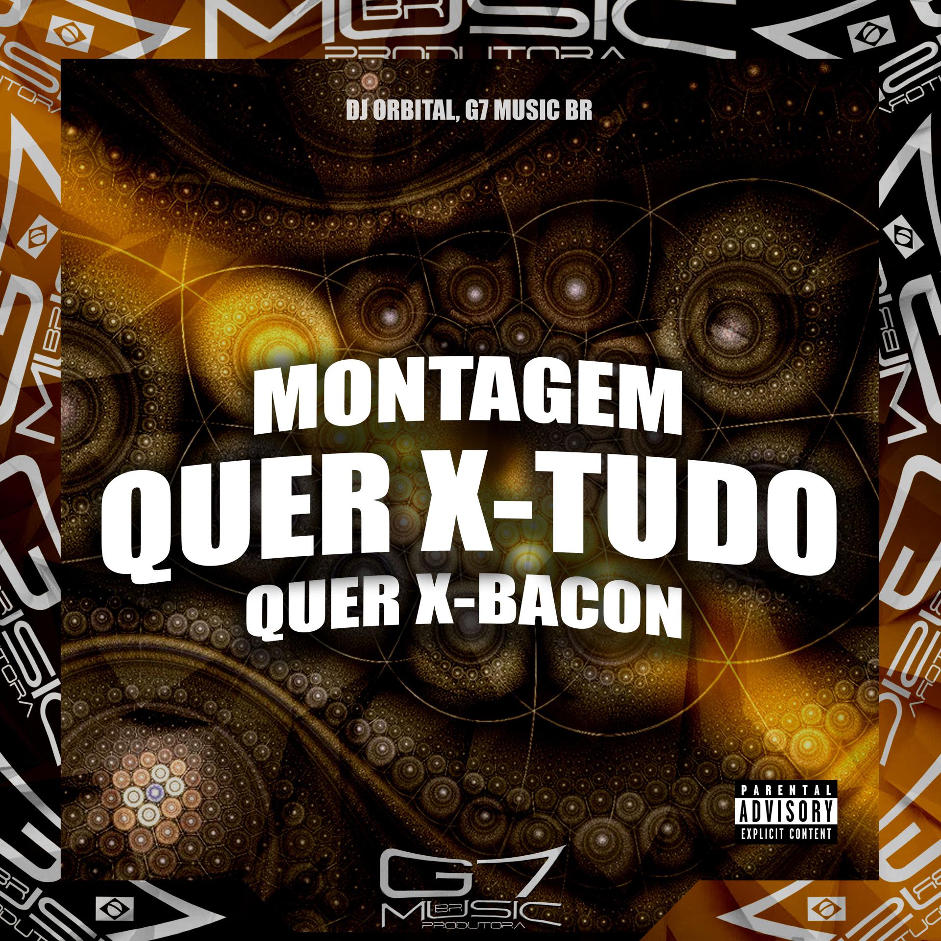 Постер альбома Montagem Quer X-Tudo Quer X-Bacon