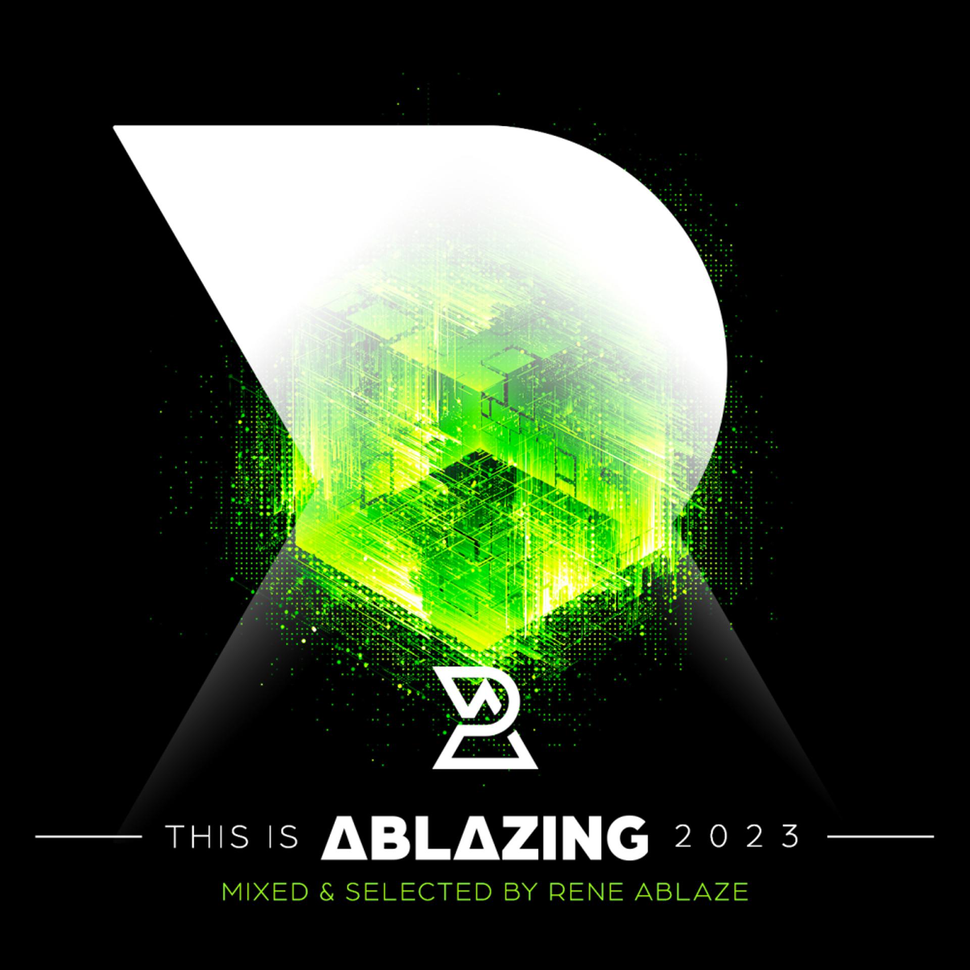 Постер альбома This is Ablazing 2023 Mixed and Selected by Rene Ablaze